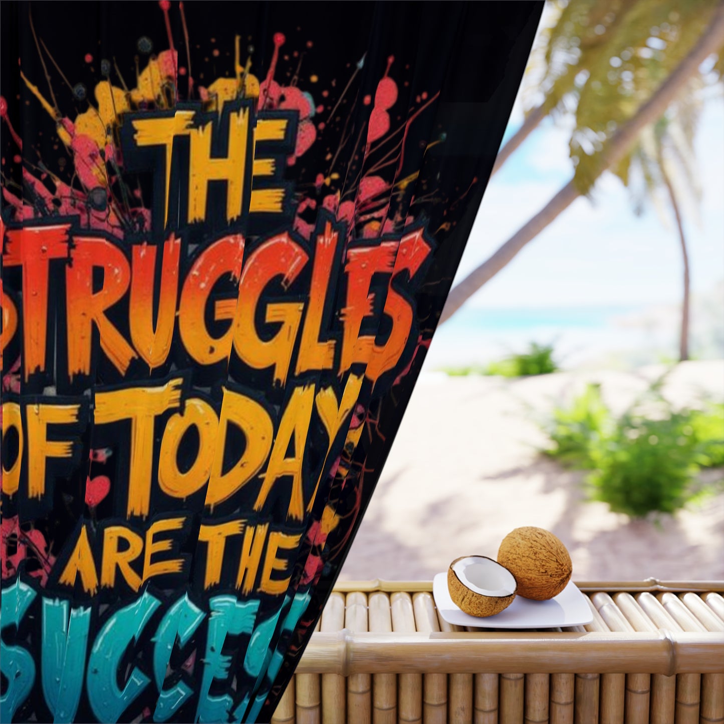 Inspirational Wall Curtain - "The Struggles of Today Are the Success of Tomorrow"