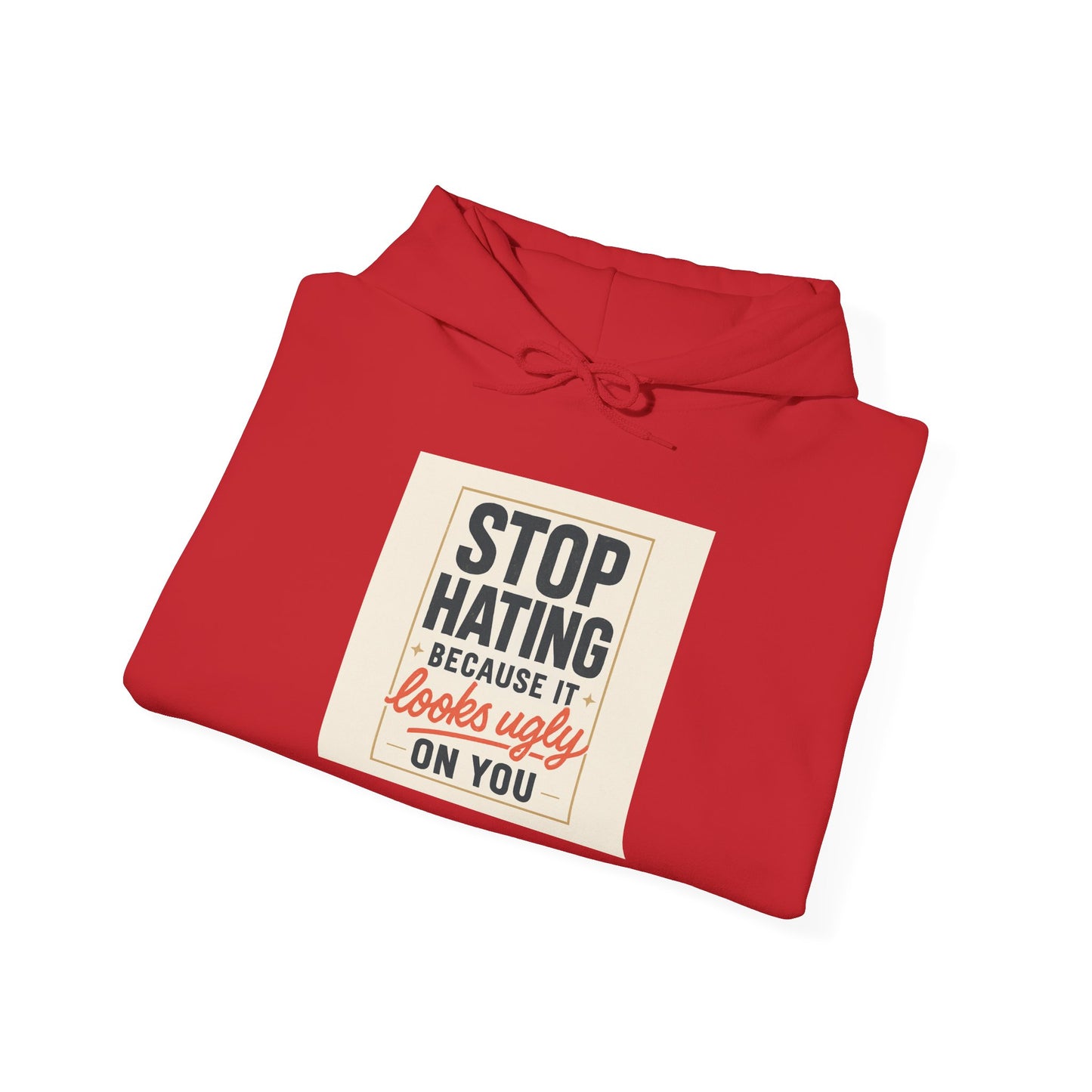 Hoodie – “Stop Hating Because It Looks Ugly on You” Retro Statement Pullover