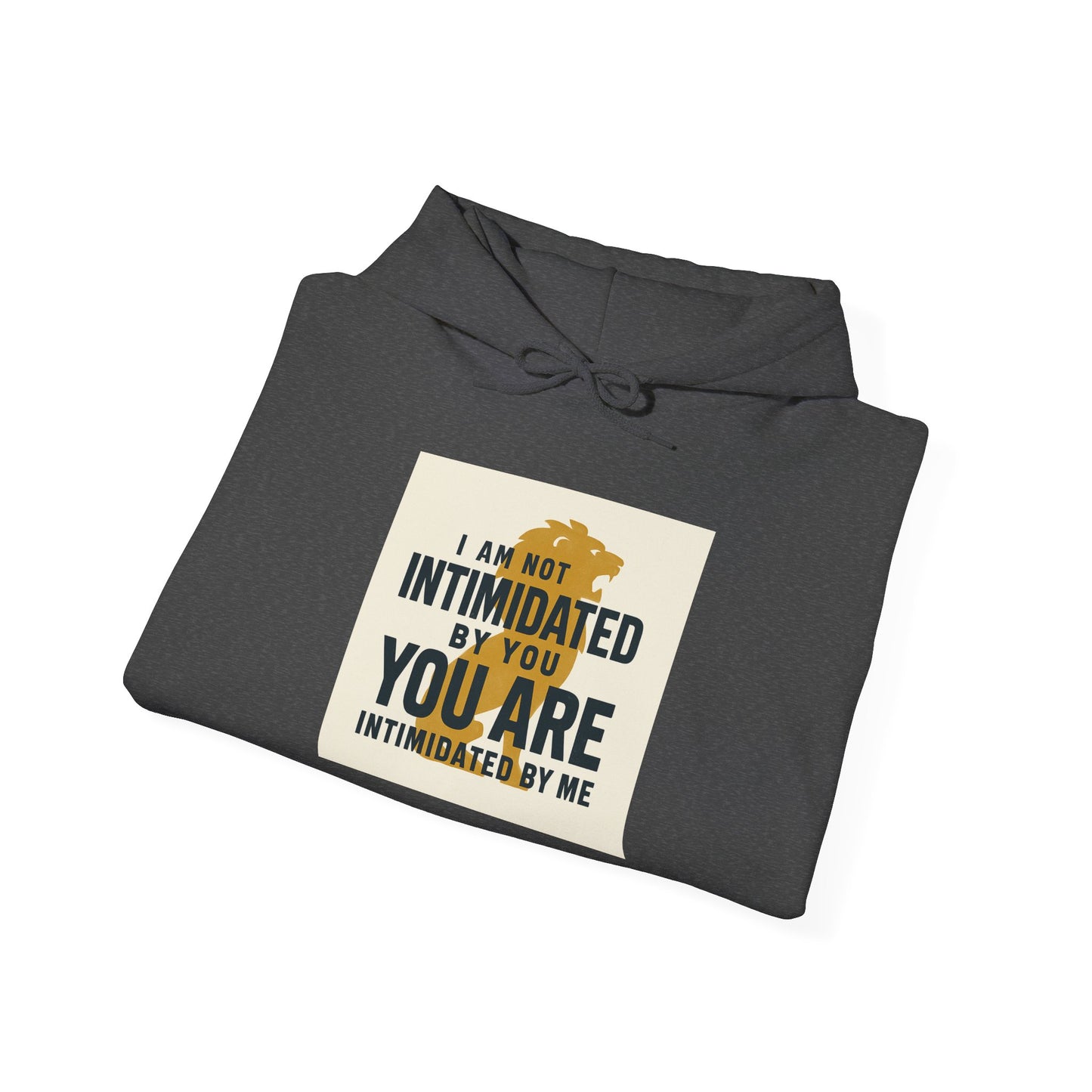 Intimidation-Defying Hoodie | Unisex Heavy Blend™ | Casual Comfort, Motivational Gift, Self-Empowerment Apparel, Streetwear, Everyday Style