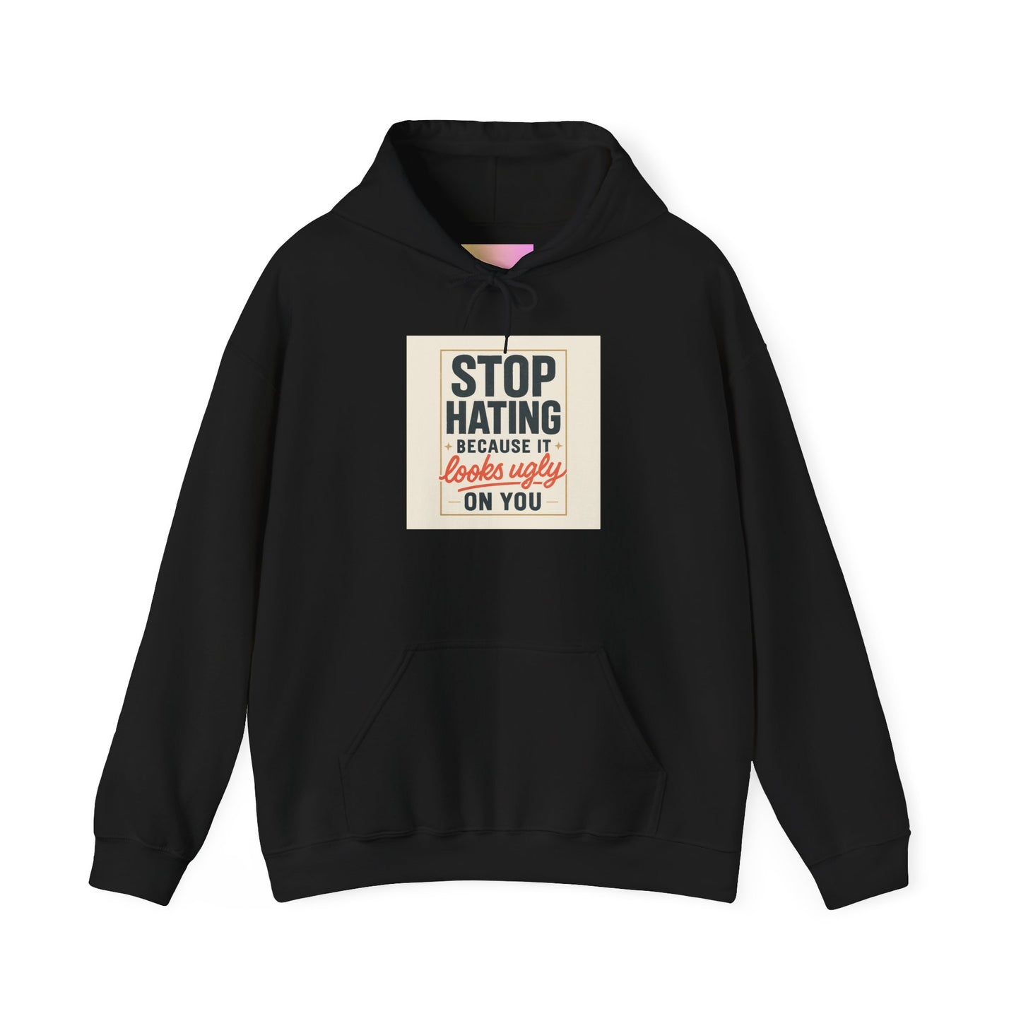 Hoodie – “Stop Hating Because It Looks Ugly on You” Retro Statement Pullover