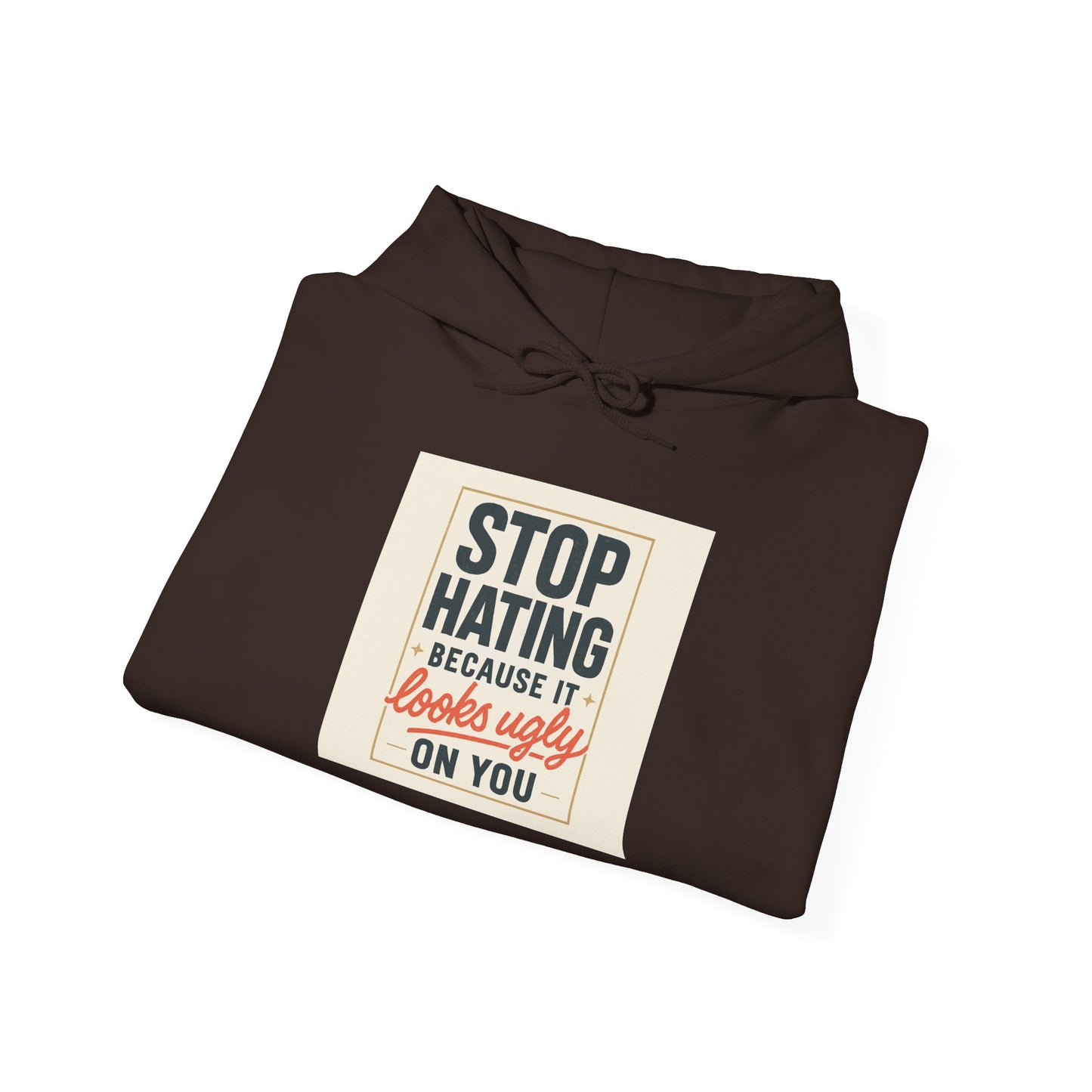 Hoodie – “Stop Hating Because It Looks Ugly on You” Retro Statement Pullover