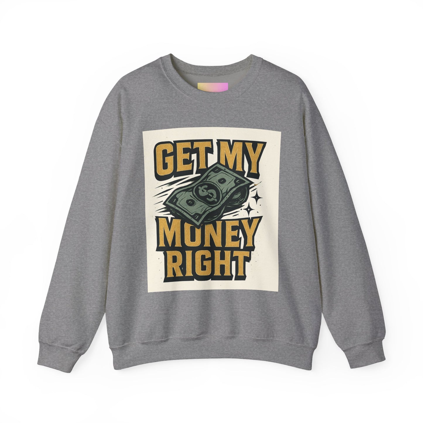Crewneck Sweatshirt — "Get My Money Right" Vintage Money Graphic