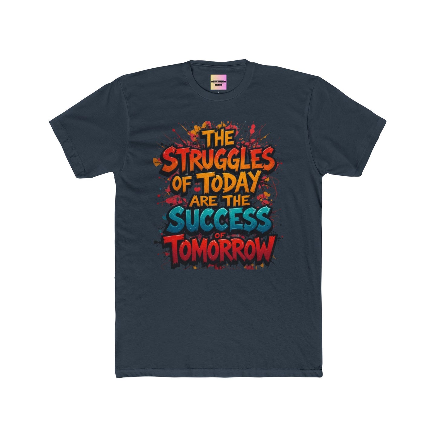 Motivational Graphic Tee — "The Struggles of Today Are the Success of Tomorrow"
