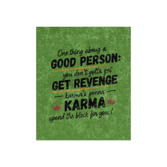 Crushed Velvet Blanket — 'Good Person: Karma' Cozy Throw with Funny Revenge Quote