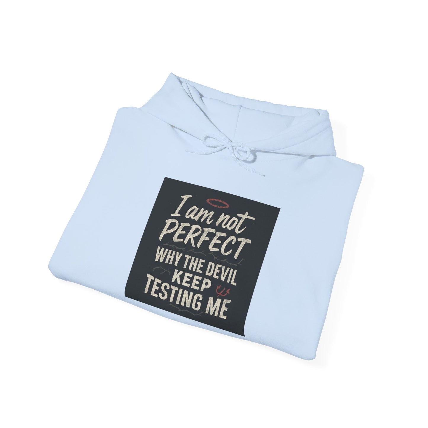Humorous Hooded Sweatshirt - 'I am not PERFECT, why the devil keep testing me?' - Comfy Unisex Hoodie for Everyday Wear, Birthday [...]