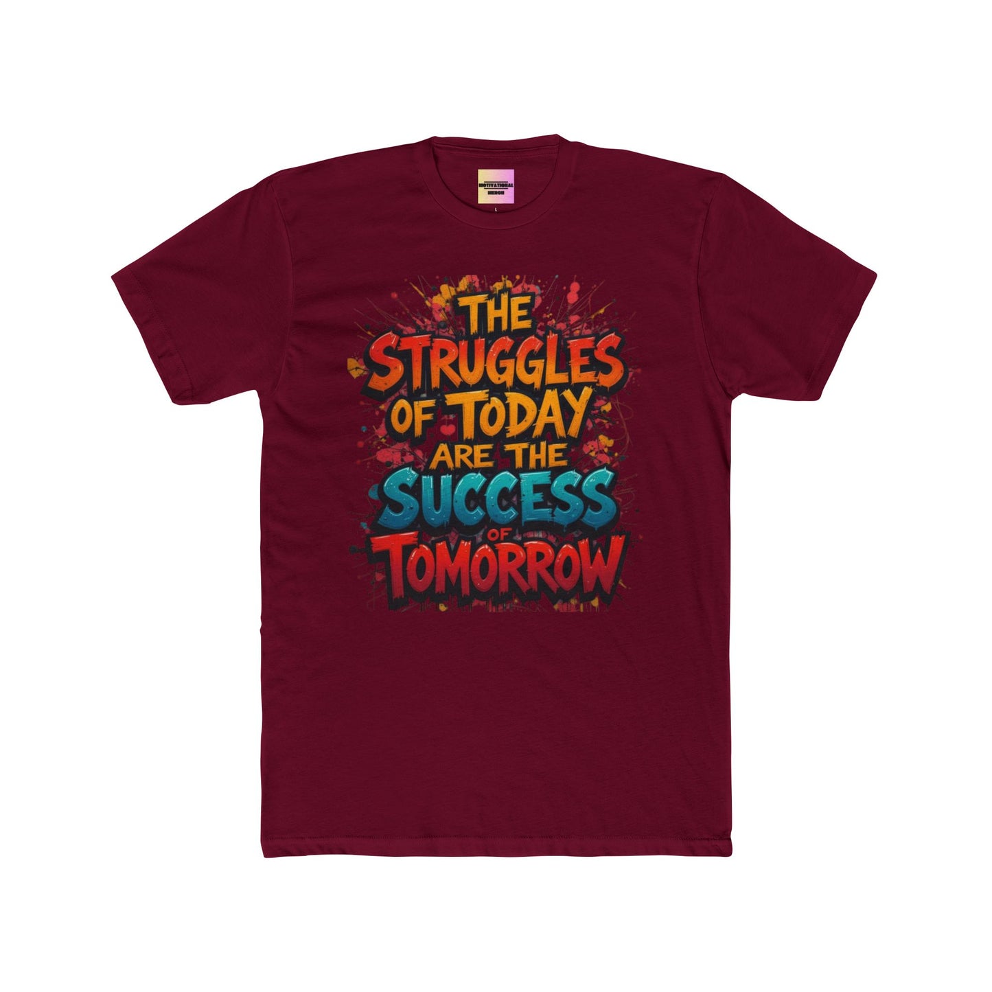 Motivational Graphic Tee — "The Struggles of Today Are the Success of Tomorrow"