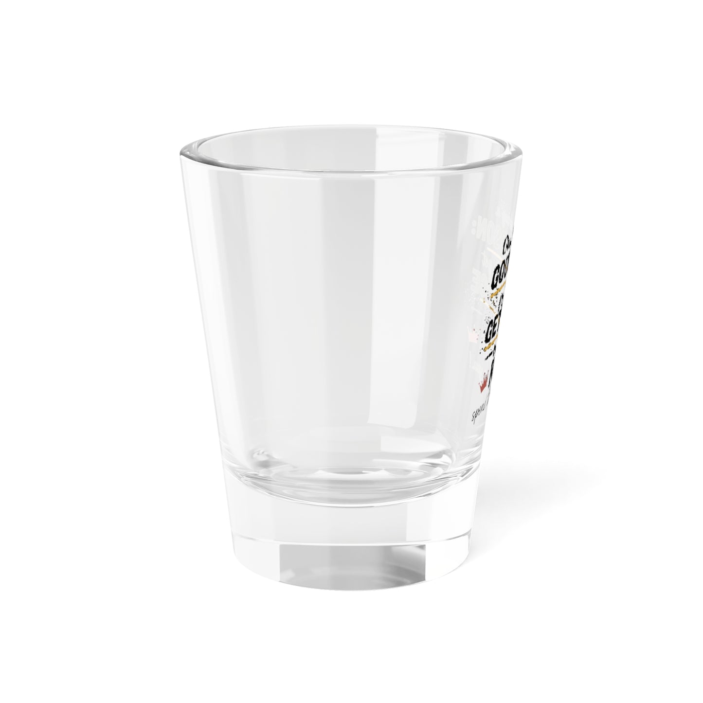 Shot Glass - "Good Person" Karma Revenge Quote 1.5oz