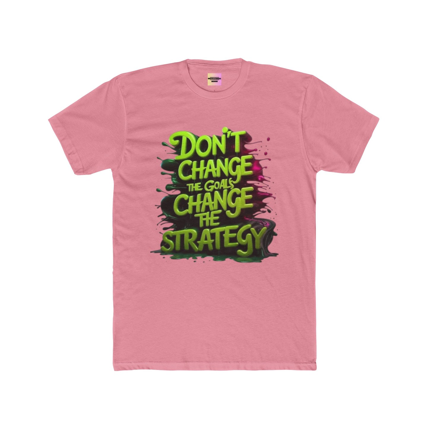 Motivational Tee — "Don't Change the Goals, Change the Strategy" Crewneck