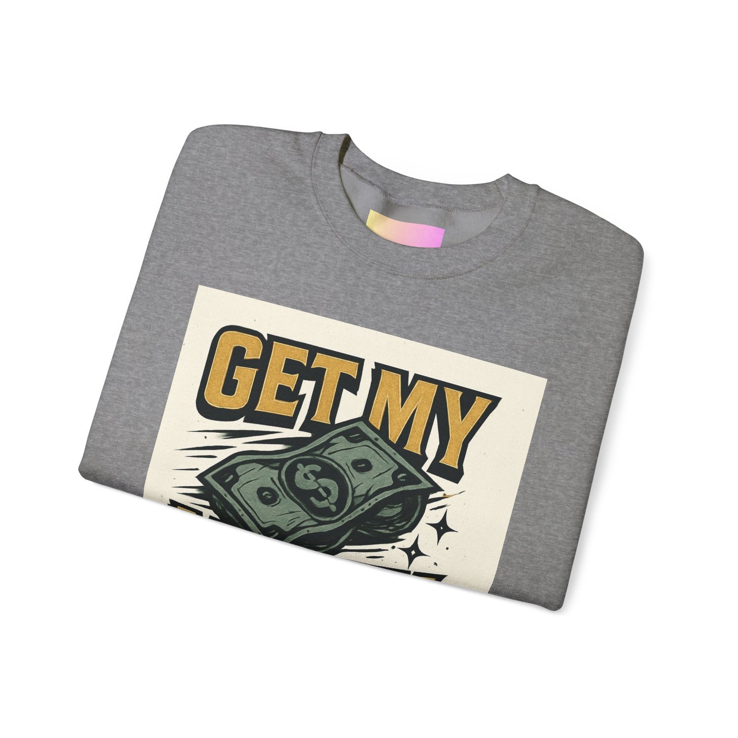 Crewneck Sweatshirt — "Get My Money Right" Vintage Money Graphic