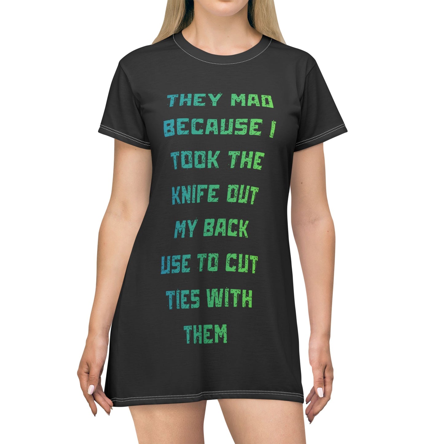 T-Shirt Dress — 'They Mad Because I Took the Knife Out My Back' Graphic Tee Dress