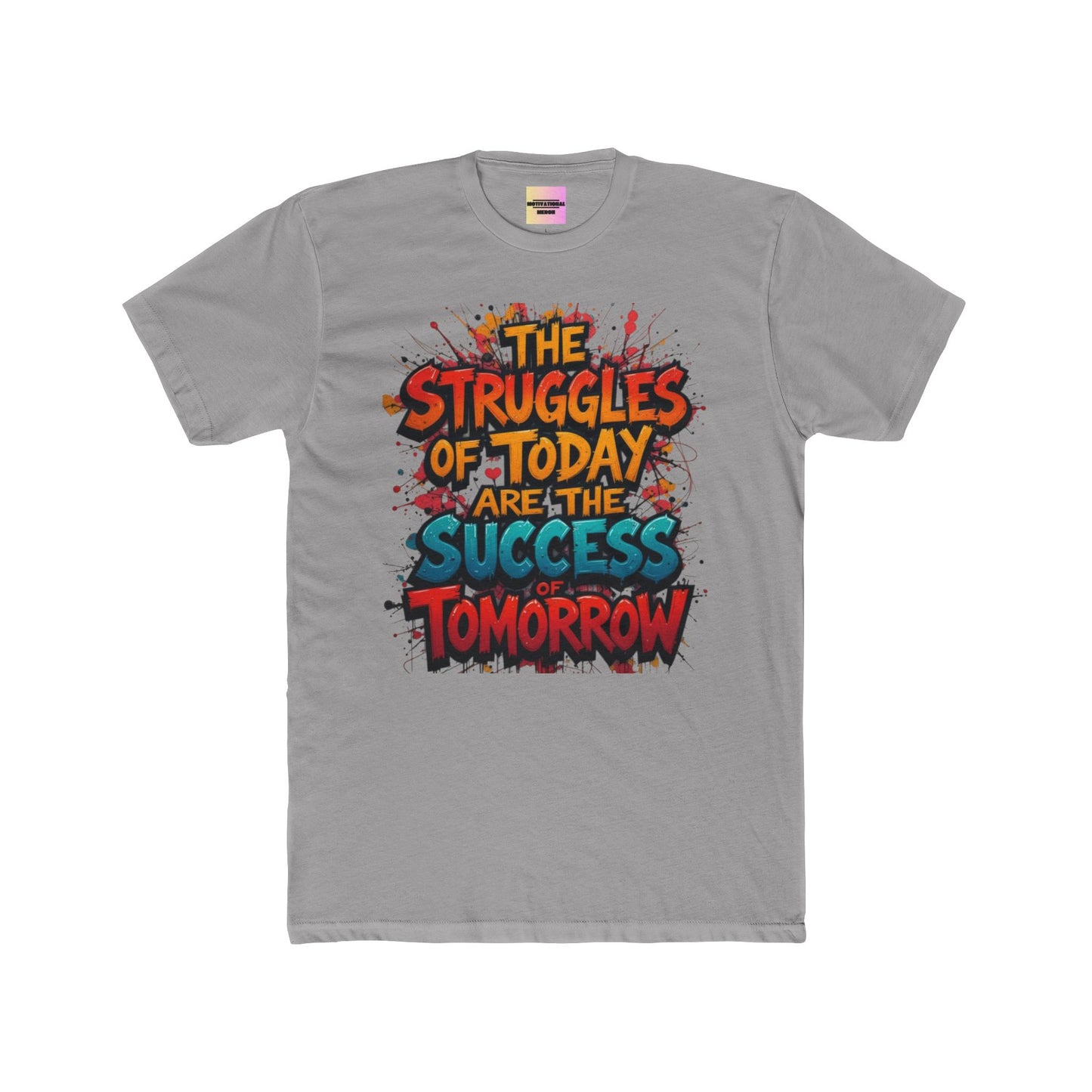 Motivational Graphic Tee — "The Struggles of Today Are the Success of Tomorrow"