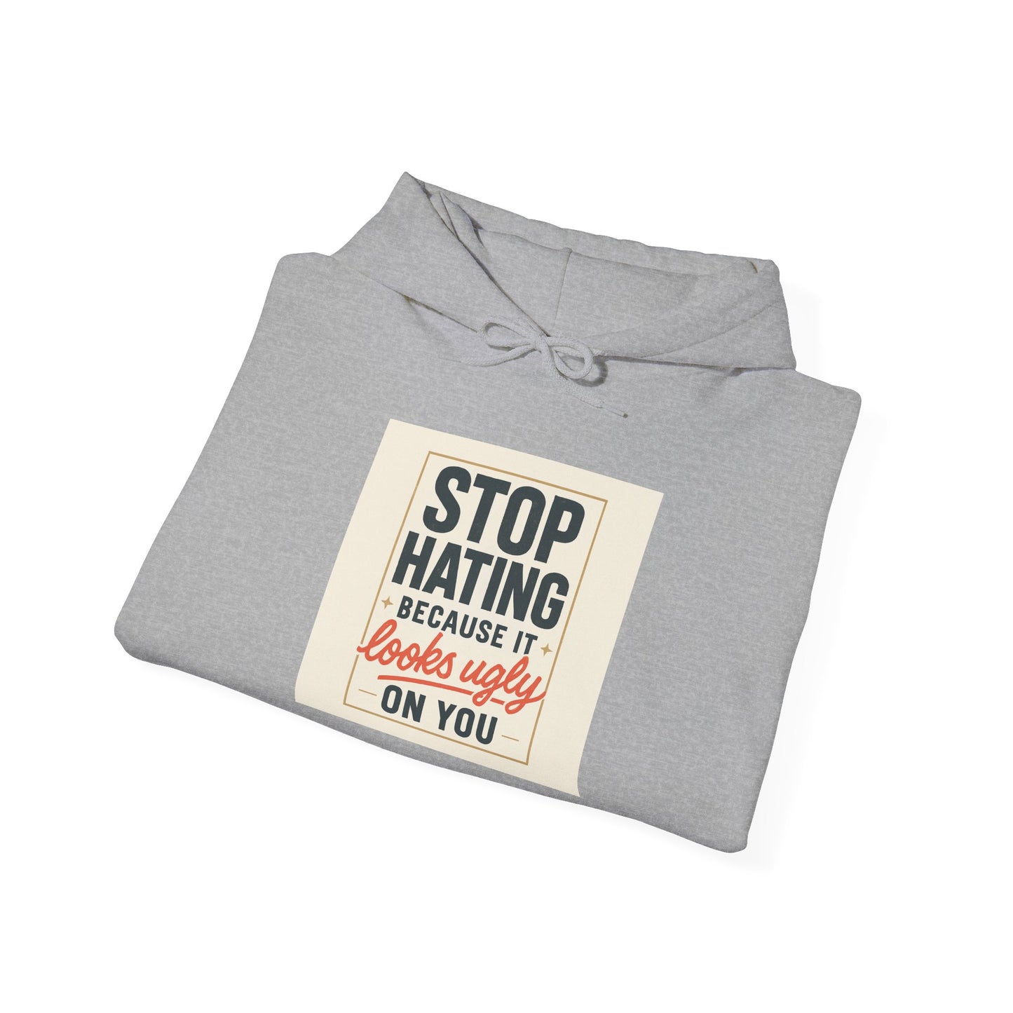 Hoodie – “Stop Hating Because It Looks Ugly on You” Retro Statement Pullover