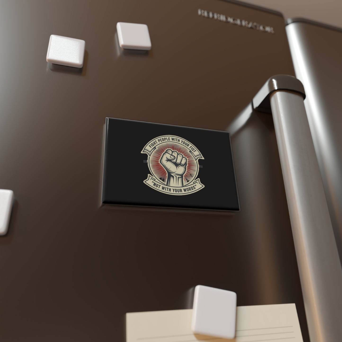 Rectangle Magnet — Raised Fist Design • “Fight People With Your Fist Not With Your Words”