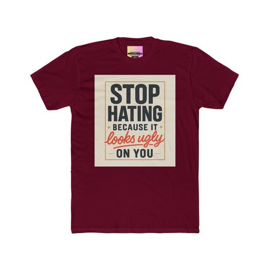 Crew Tee - "Stop Hating Because It Looks Ugly On You" Retro Graphic T‑Shirt