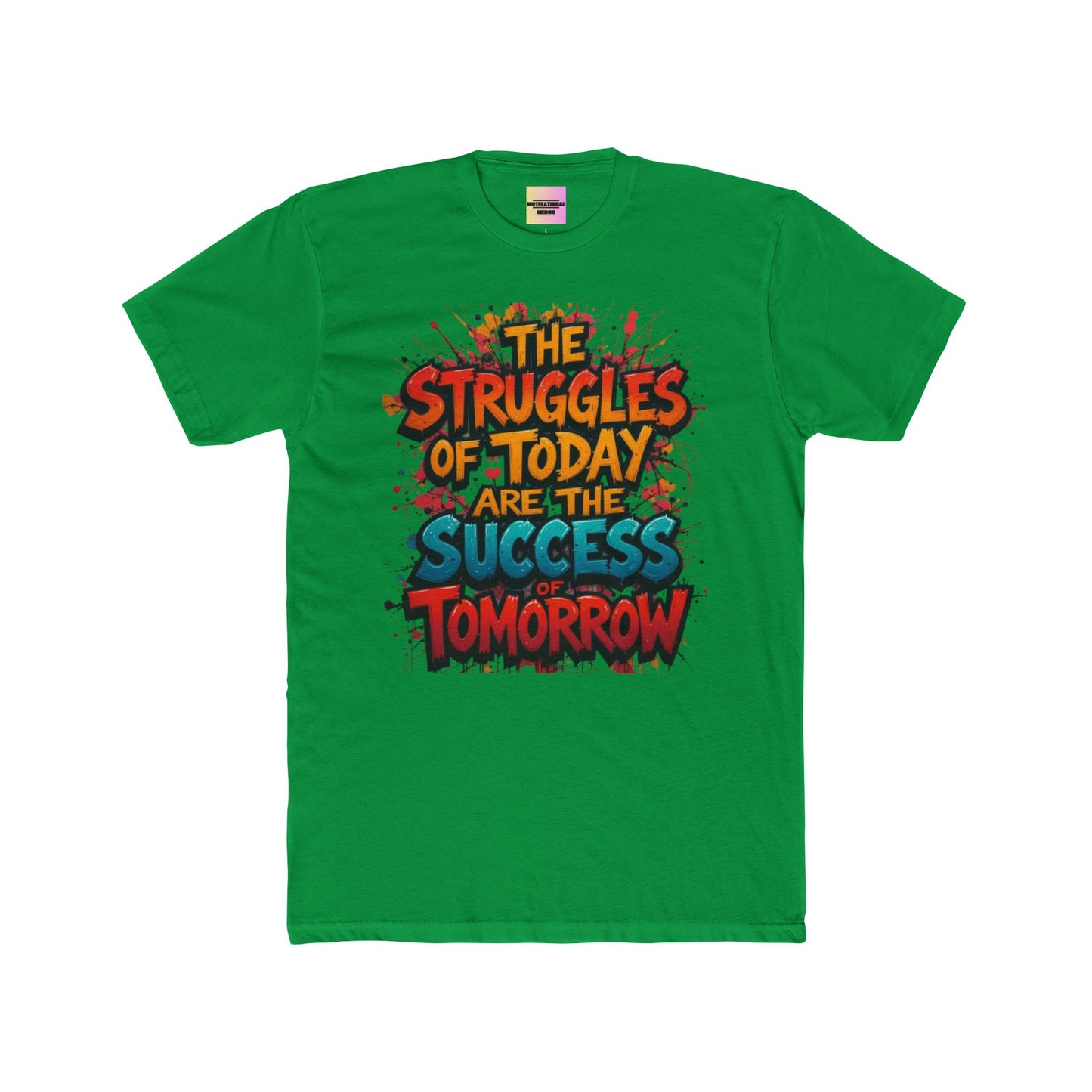 Motivational Graphic Tee — "The Struggles of Today Are the Success of Tomorrow"