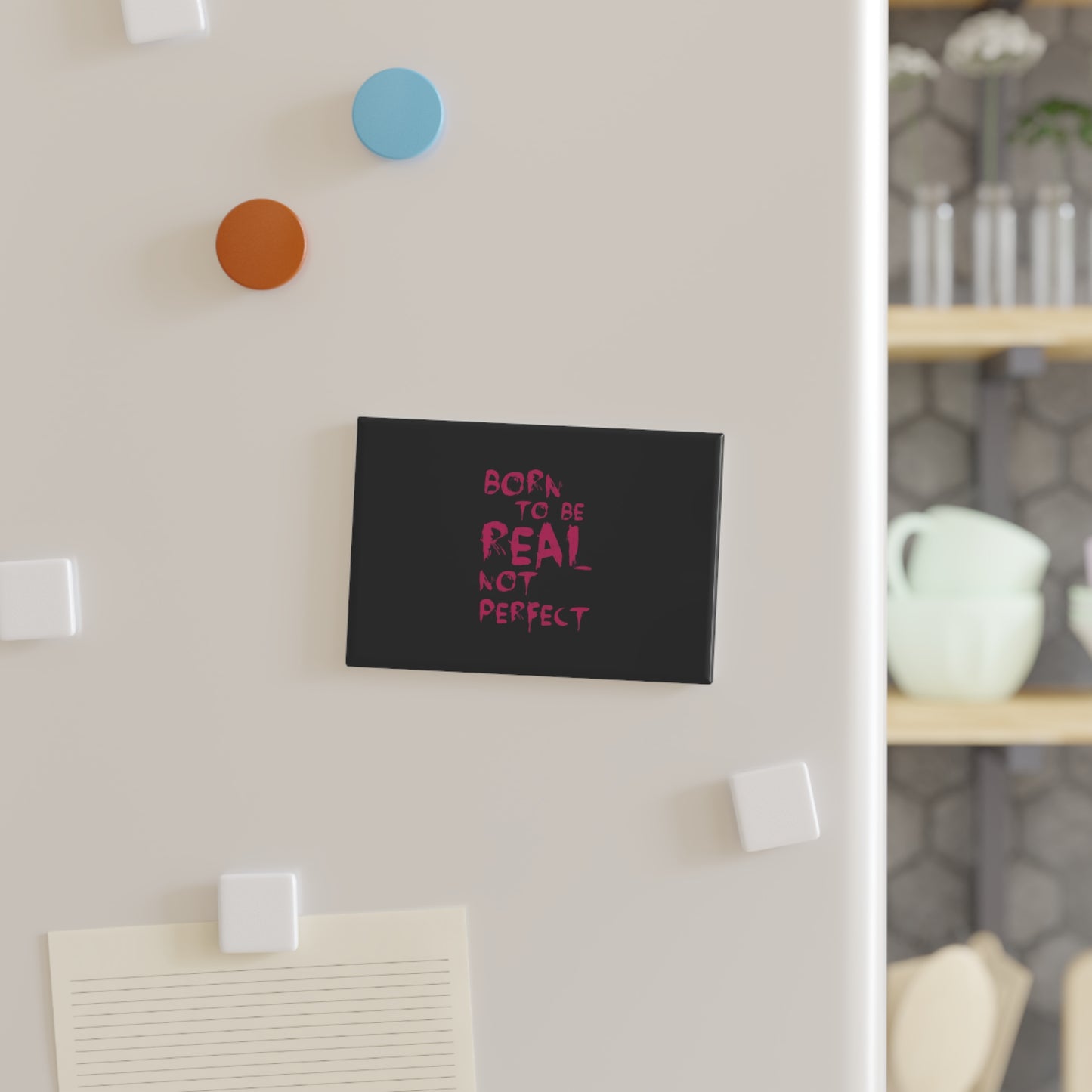 Rectangle Magnet — "Born to Be Real Not Perfect" Motivational Fridge Magnet