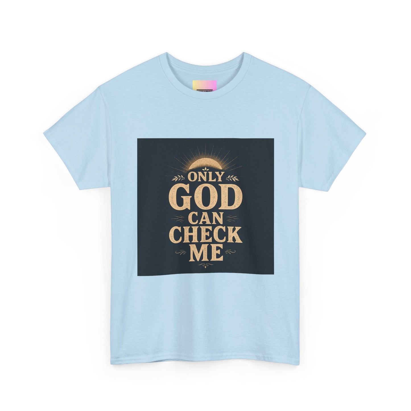 Only God Can Check Me Unisex Heavy Cotton Tee