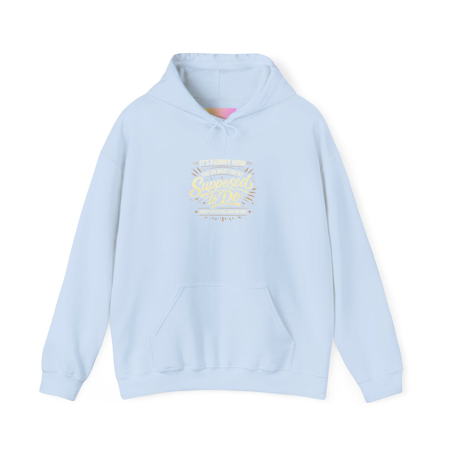 Hoodie — “It’s Funny How We Never Say What We’re Supposed To Do” Quote Graphic Hoodie