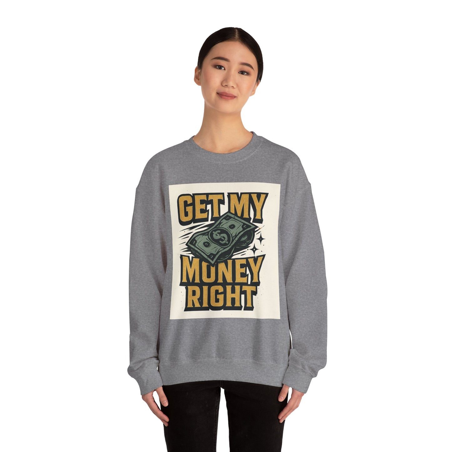 Crewneck Sweatshirt — "Get My Money Right" Vintage Money Graphic