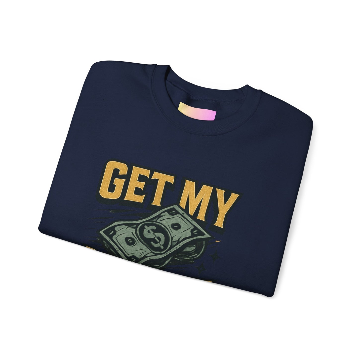 Crewneck Sweatshirt — "Get My Money Right" Vintage Money Graphic
