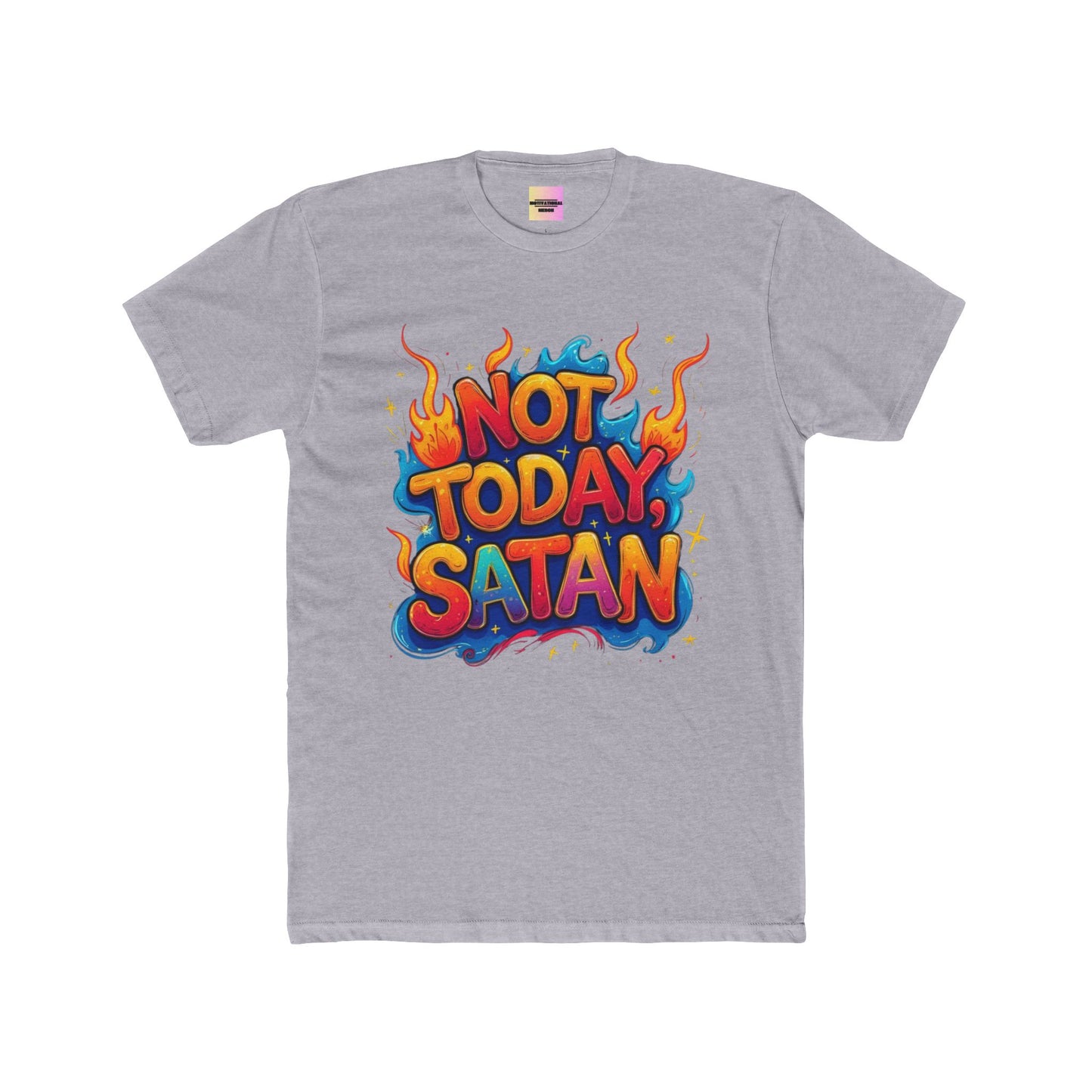 Not Today, Satan T-Shirt — Colorful Flame Graphic Tee