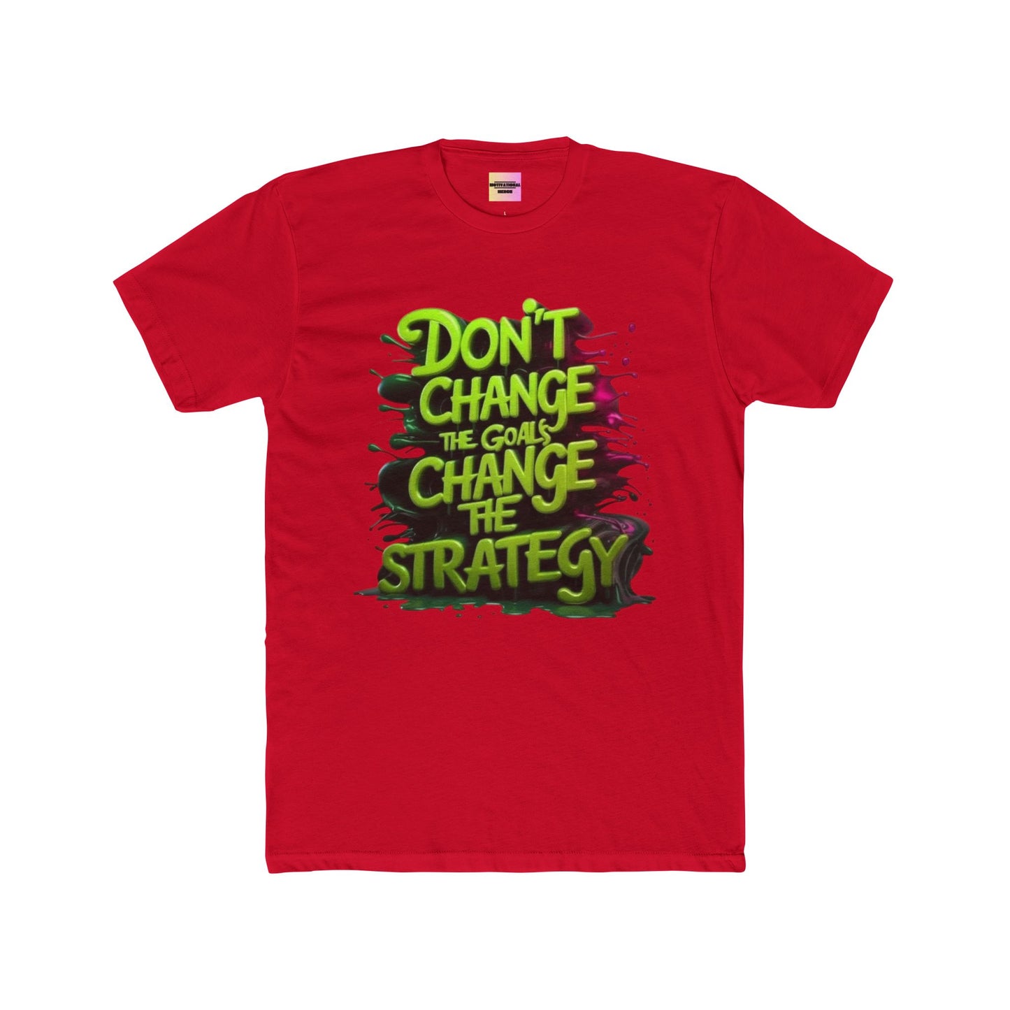 Motivational Tee — "Don't Change the Goals, Change the Strategy" Crewneck