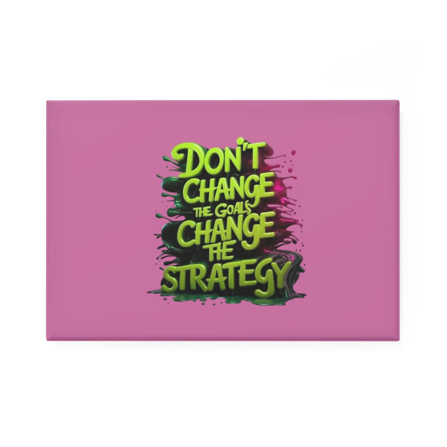 Rectangle Magnet – "Don't Change the Goals, Change the Strategy" Motivational Office Magnet