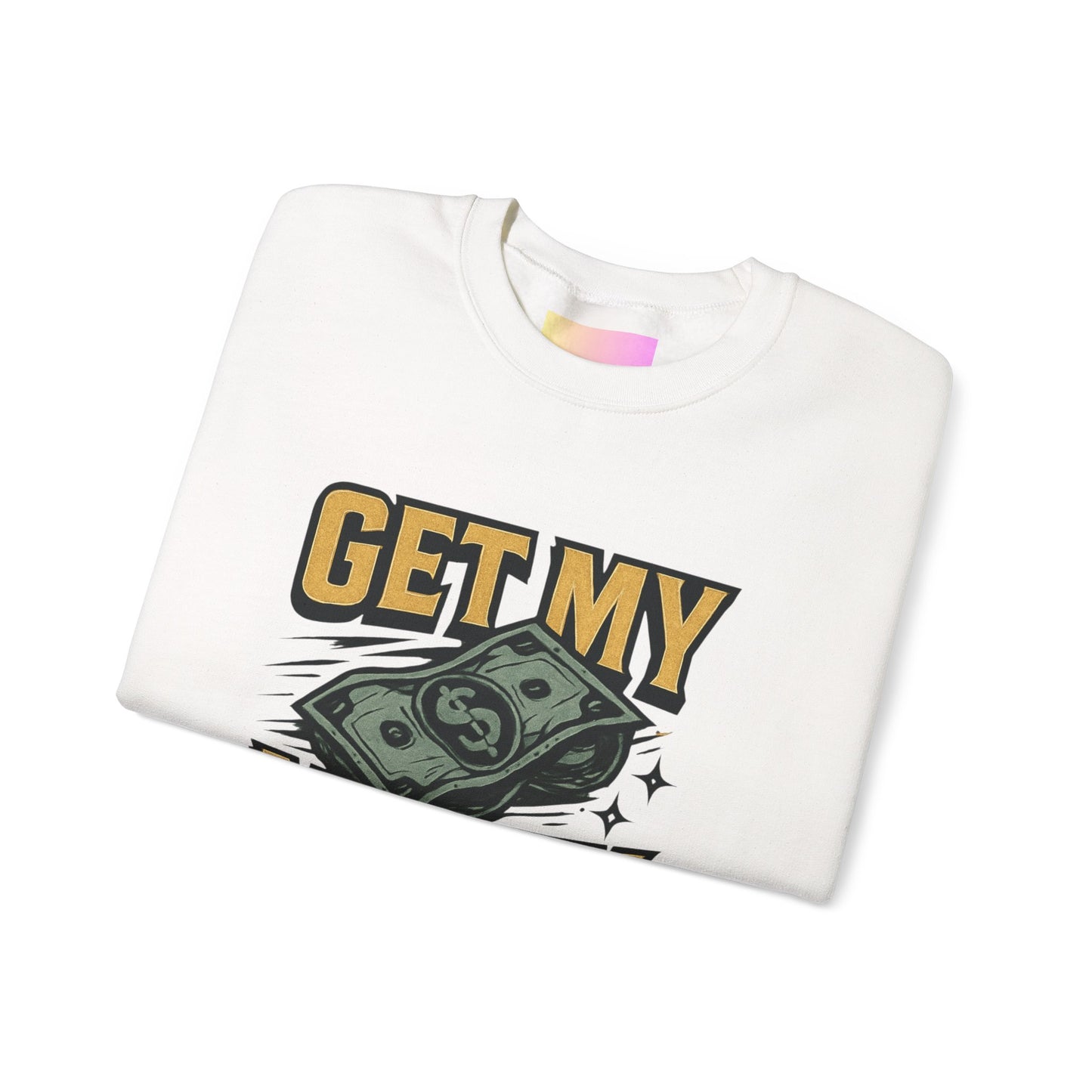 Crewneck Sweatshirt — "Get My Money Right" Vintage Money Graphic