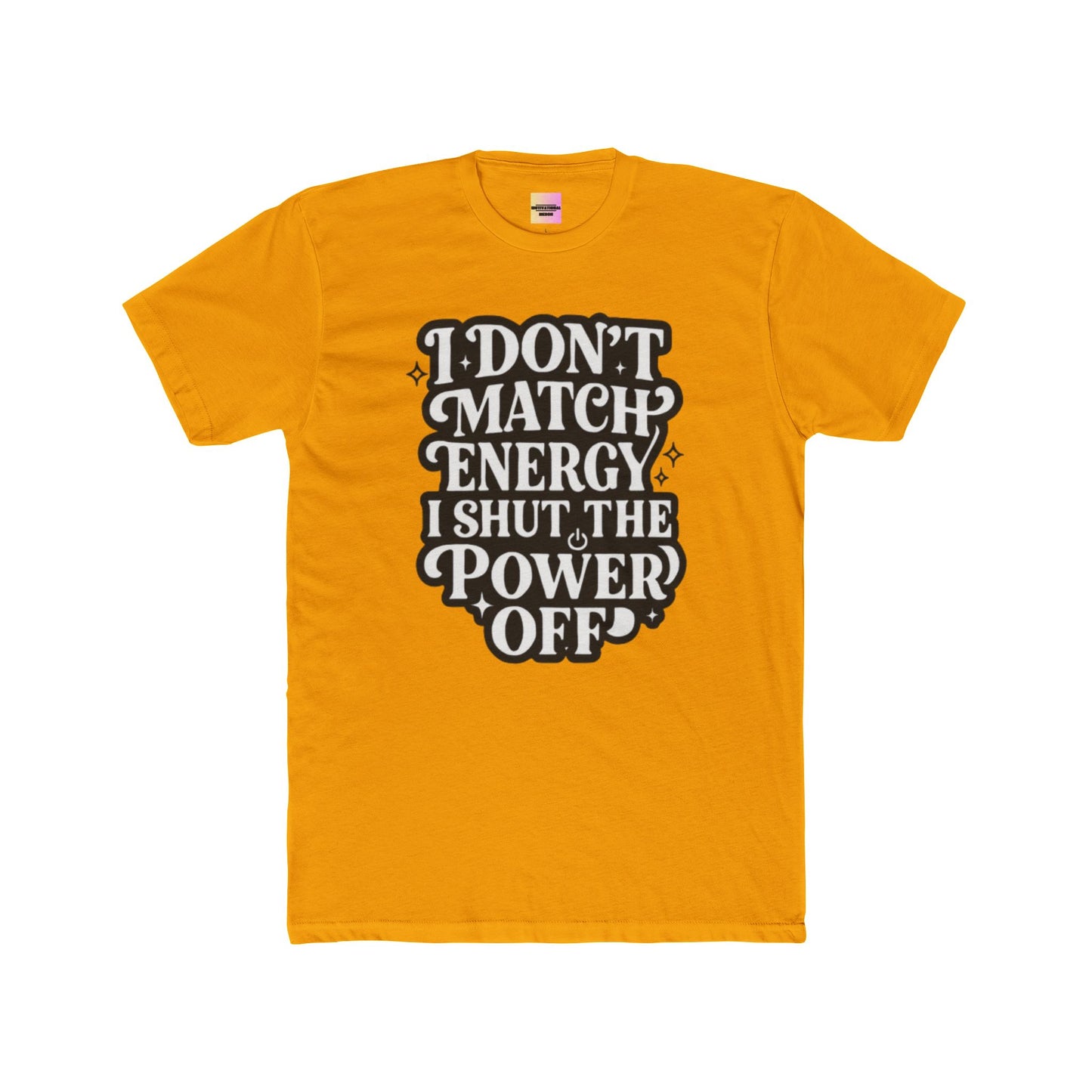 I Don’t Match Energy I Shut The Power Off T-Shirt