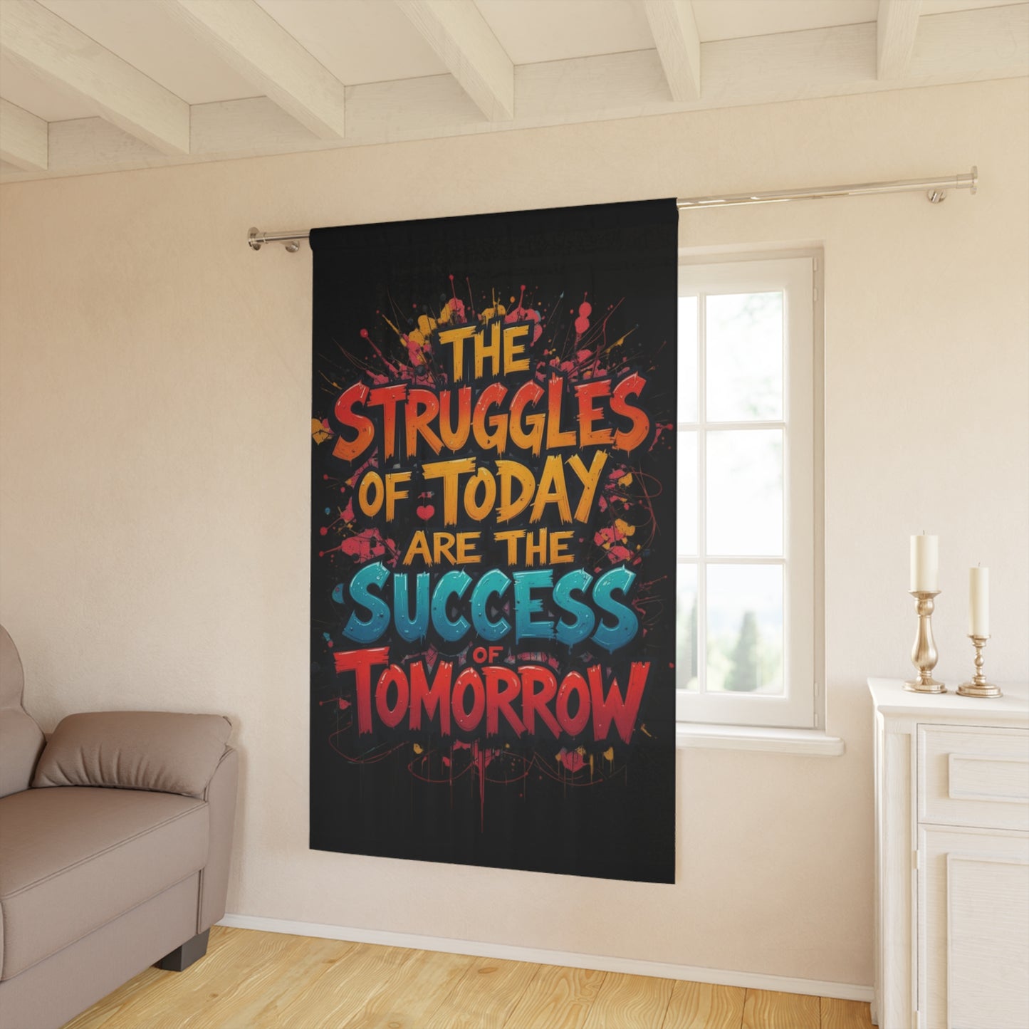 Inspirational Wall Curtain - "The Struggles of Today Are the Success of Tomorrow"