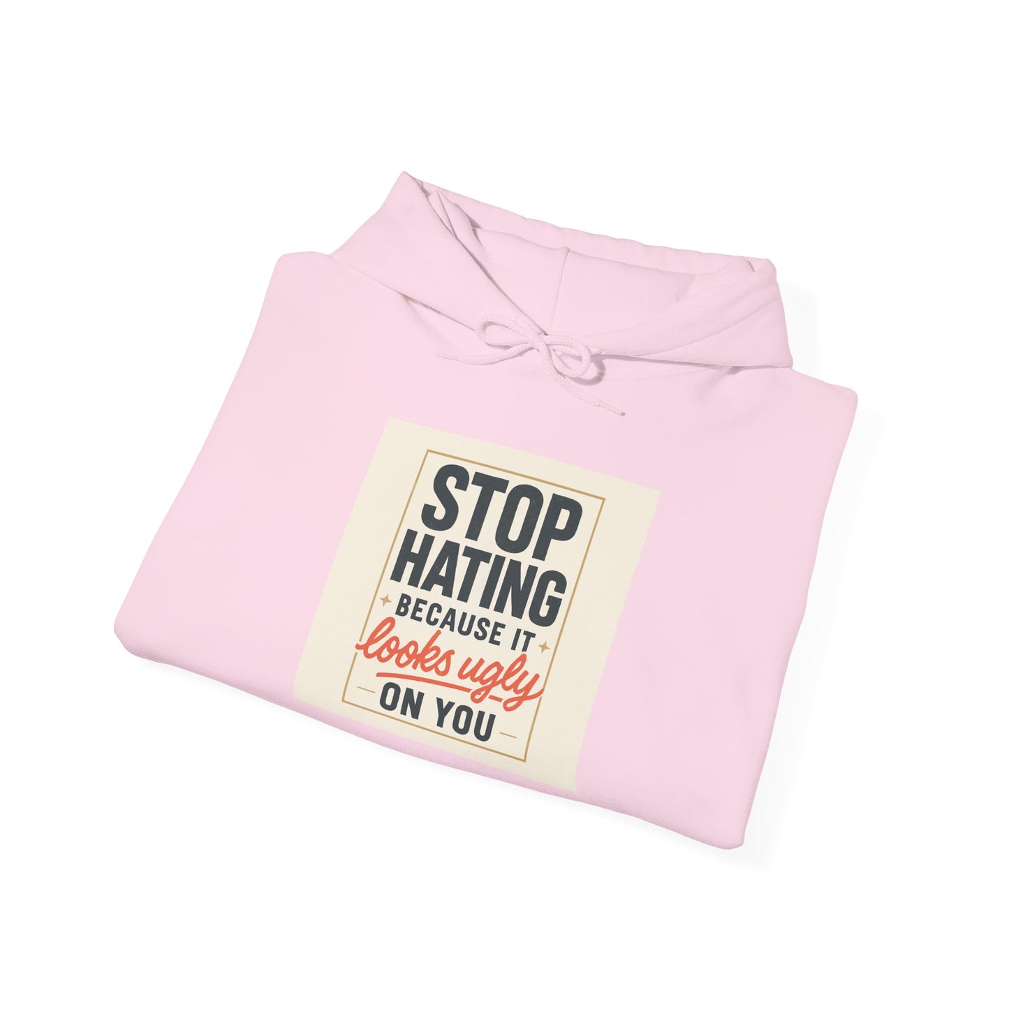 Hoodie – “Stop Hating Because It Looks Ugly on You” Retro Statement Pullover