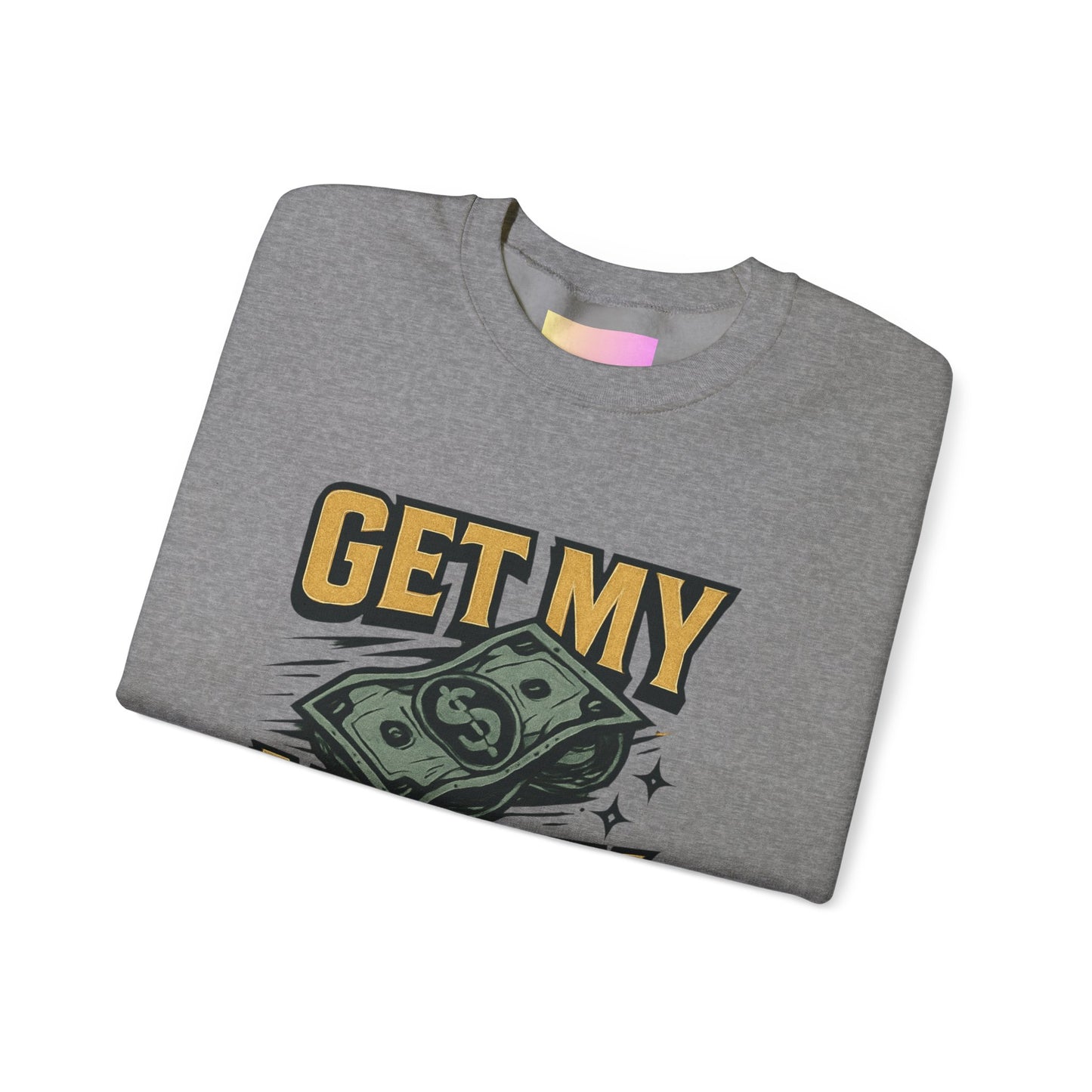 Crewneck Sweatshirt — "Get My Money Right" Vintage Money Graphic