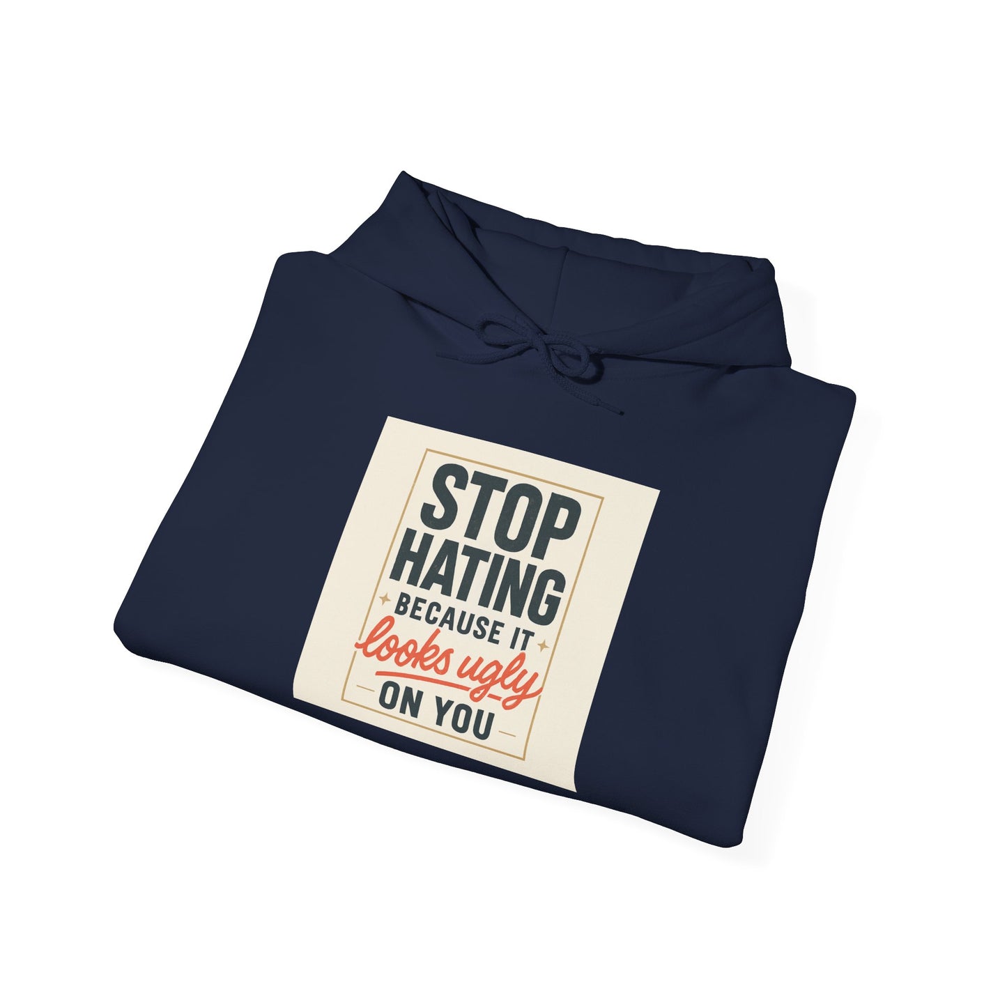 Hoodie – “Stop Hating Because It Looks Ugly on You” Retro Statement Pullover