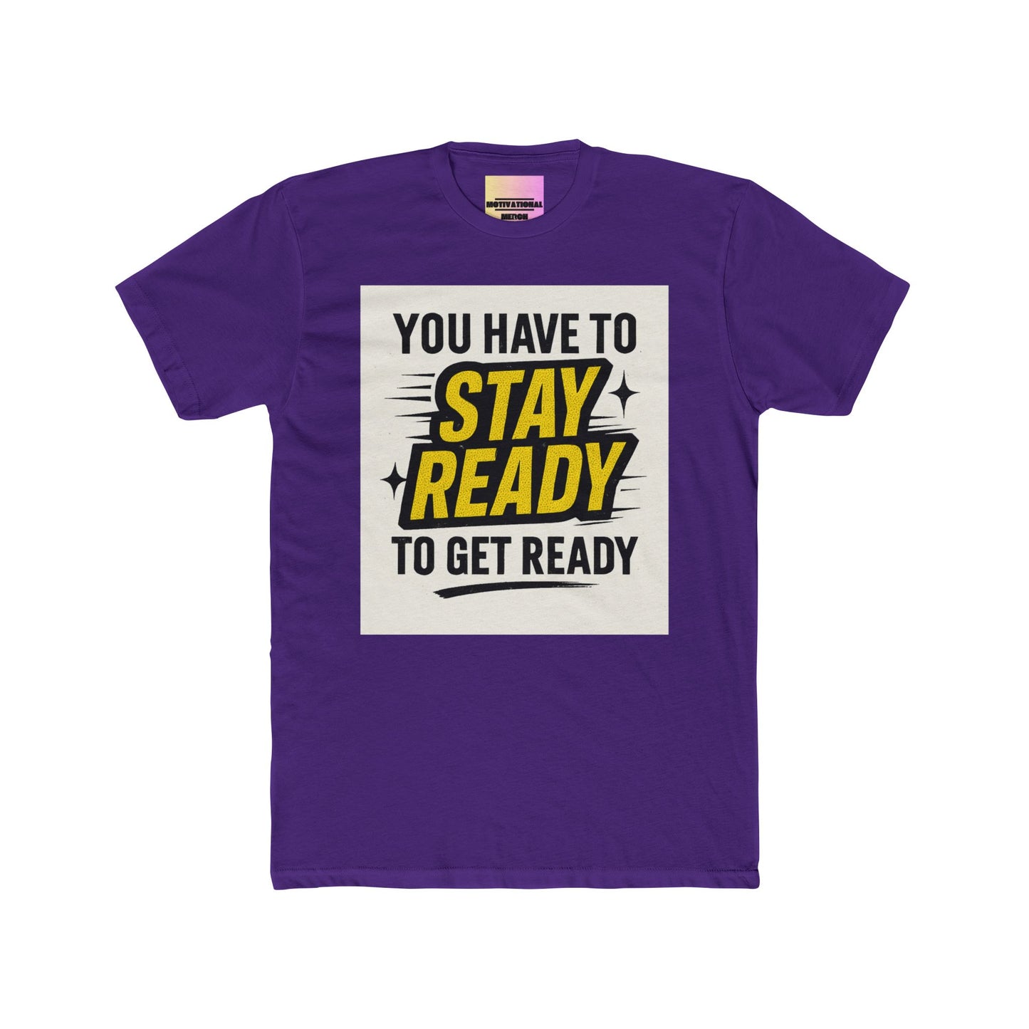 Stay Ready To Get Ready Graphic Tee — Motivational Casual T-Shirt