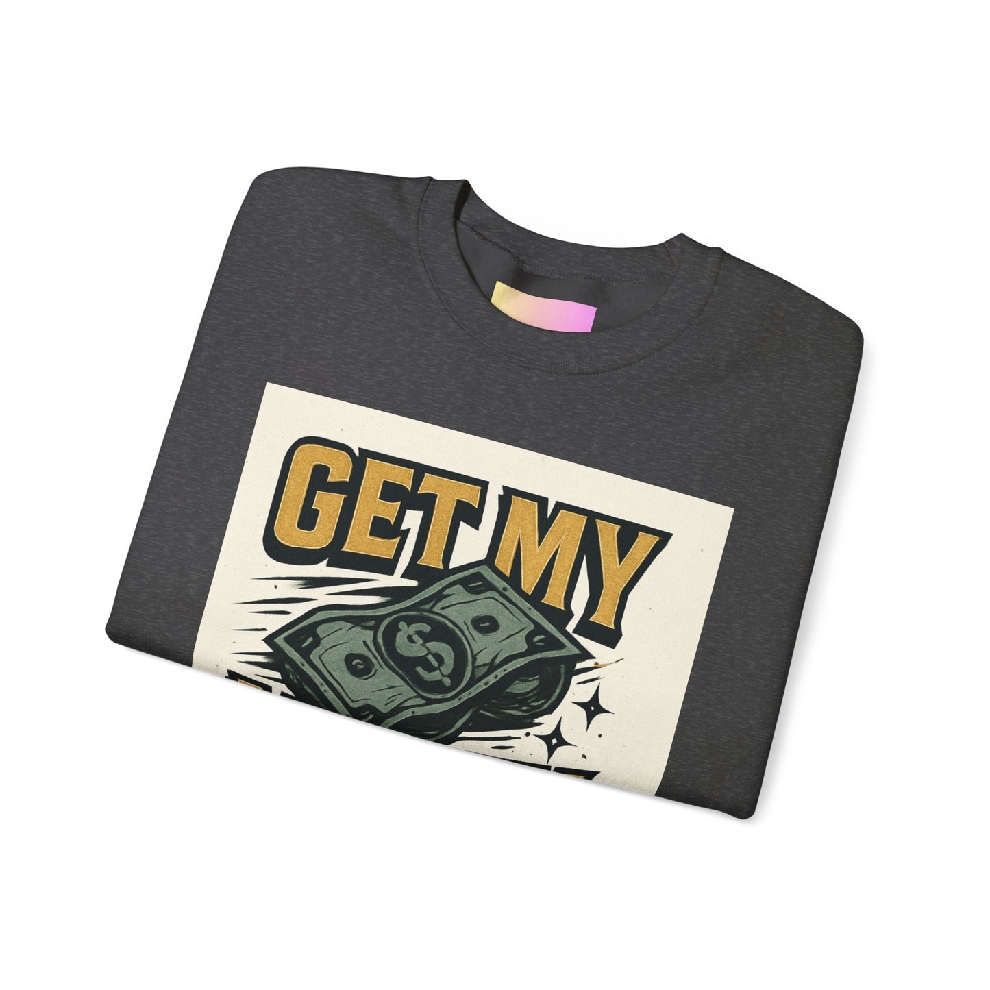 Crewneck Sweatshirt — "Get My Money Right" Vintage Money Graphic