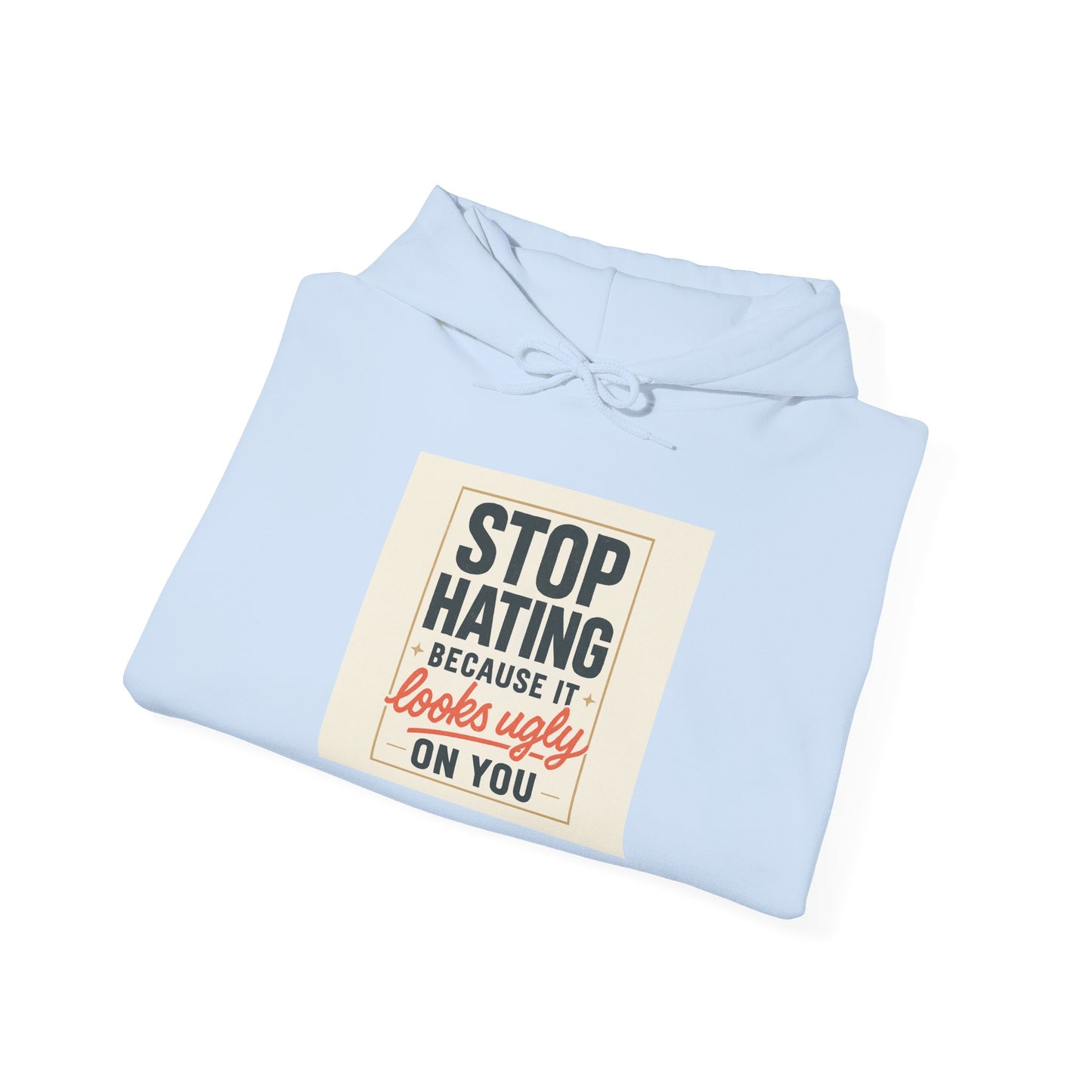 Hoodie – “Stop Hating Because It Looks Ugly on You” Retro Statement Pullover