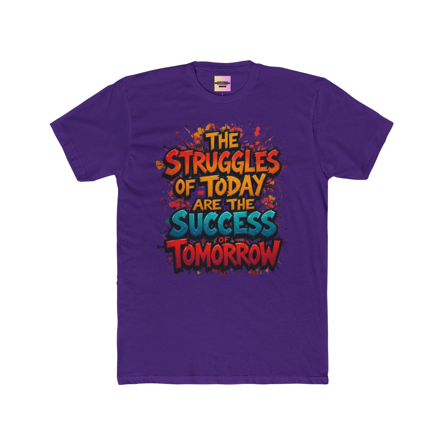 Motivational Graphic Tee — "The Struggles of Today Are the Success of Tomorrow"