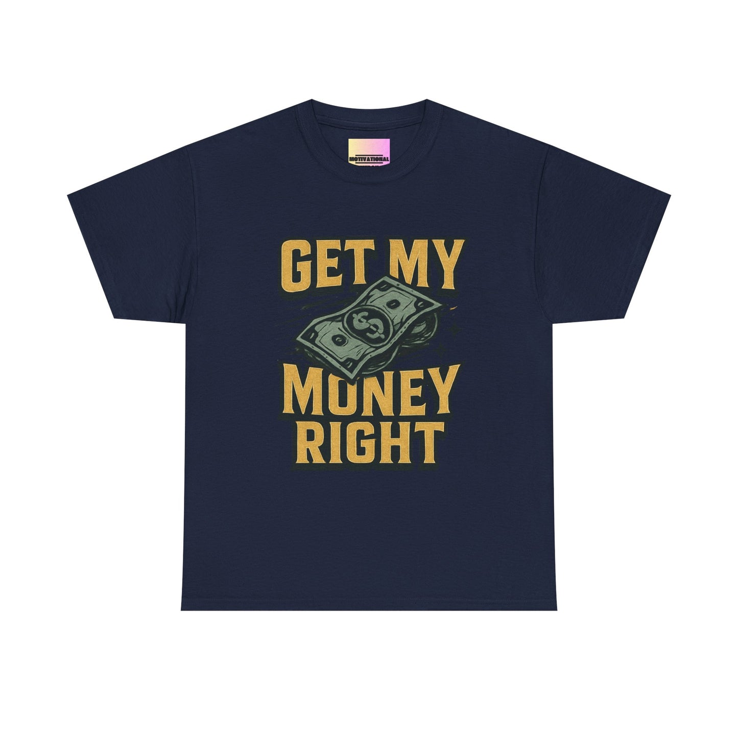 Get My Money Right T-Shirt — Retro Cash Graphic Tee