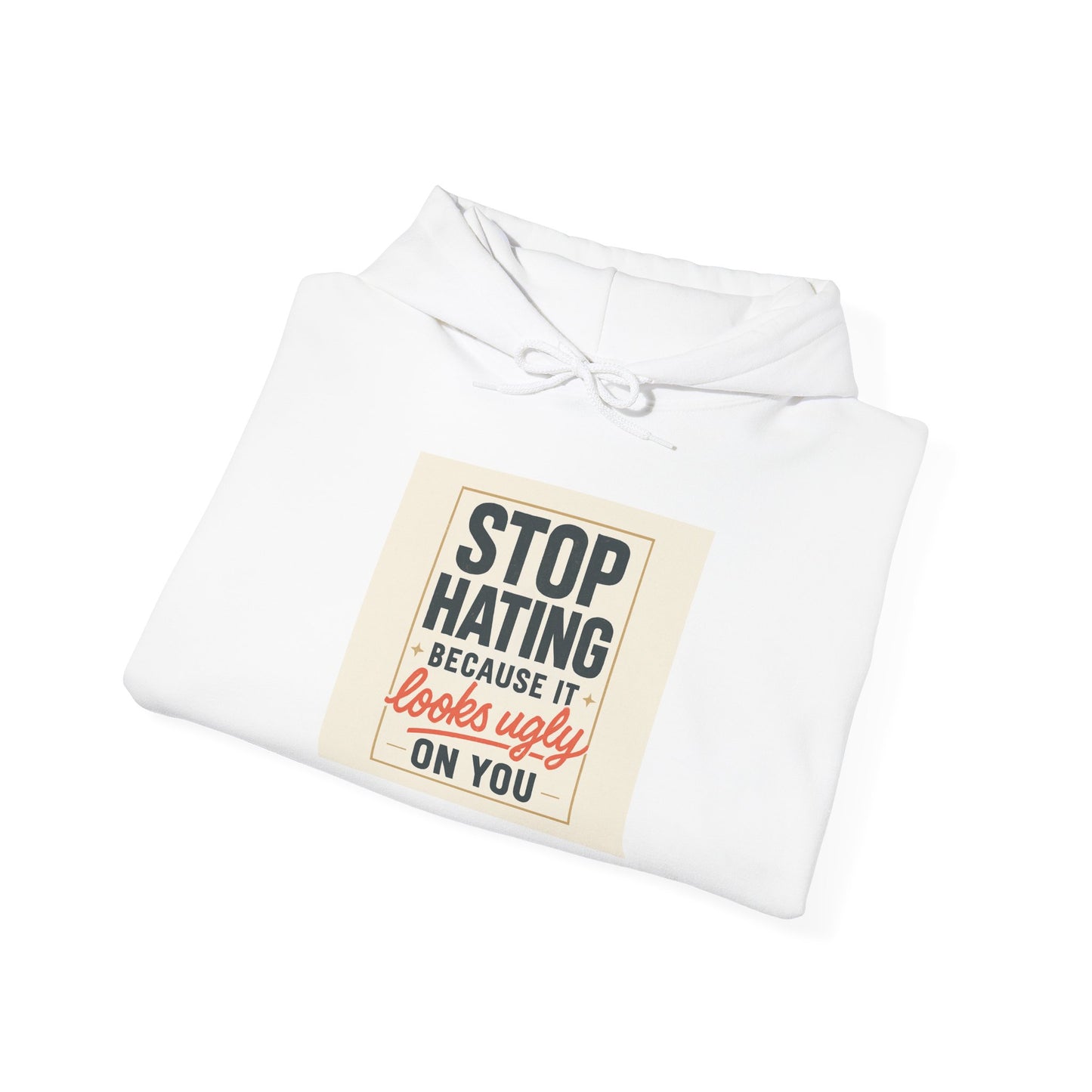 Hoodie – “Stop Hating Because It Looks Ugly on You” Retro Statement Pullover