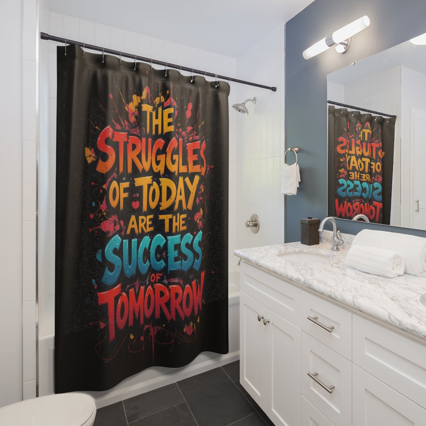 Motivational Shower Curtain — "The Struggles of Today Are the Success of Tomorrow"