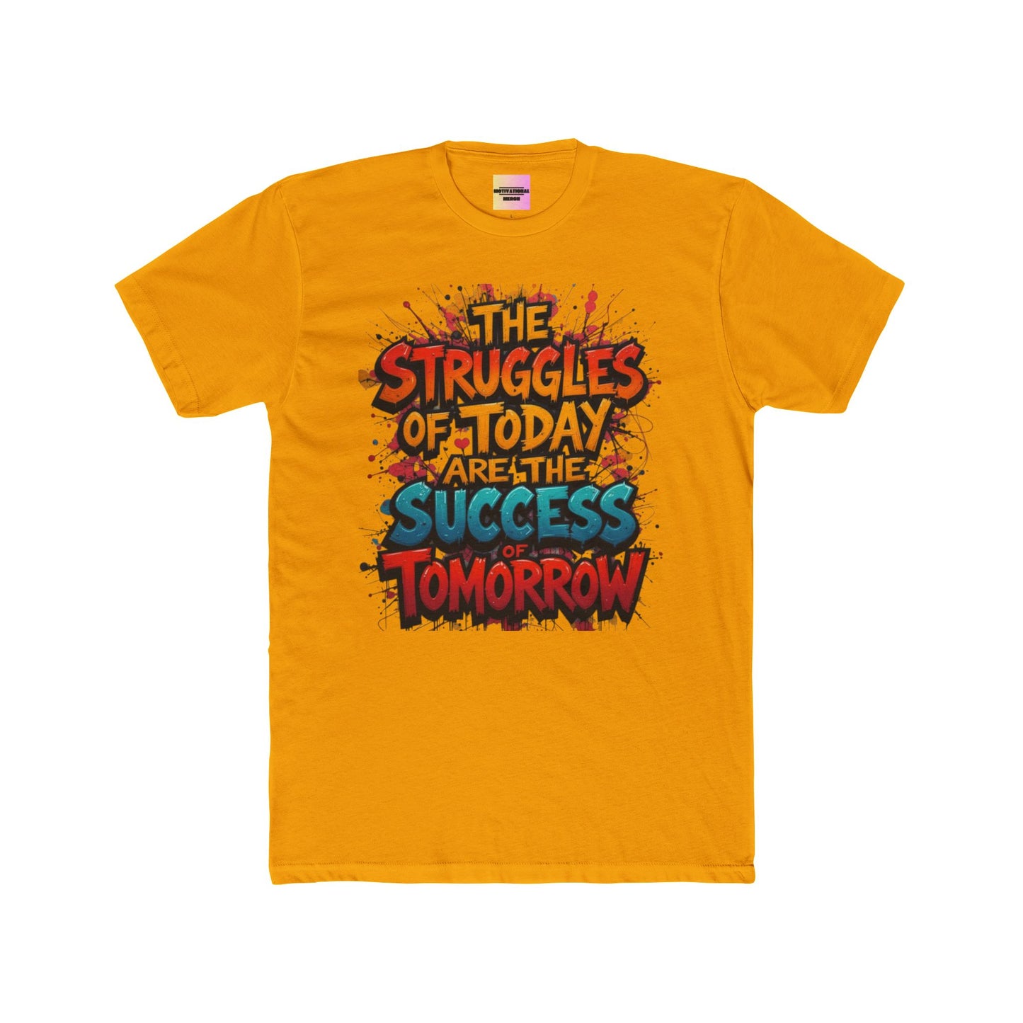 Motivational Graphic Tee — "The Struggles of Today Are the Success of Tomorrow"