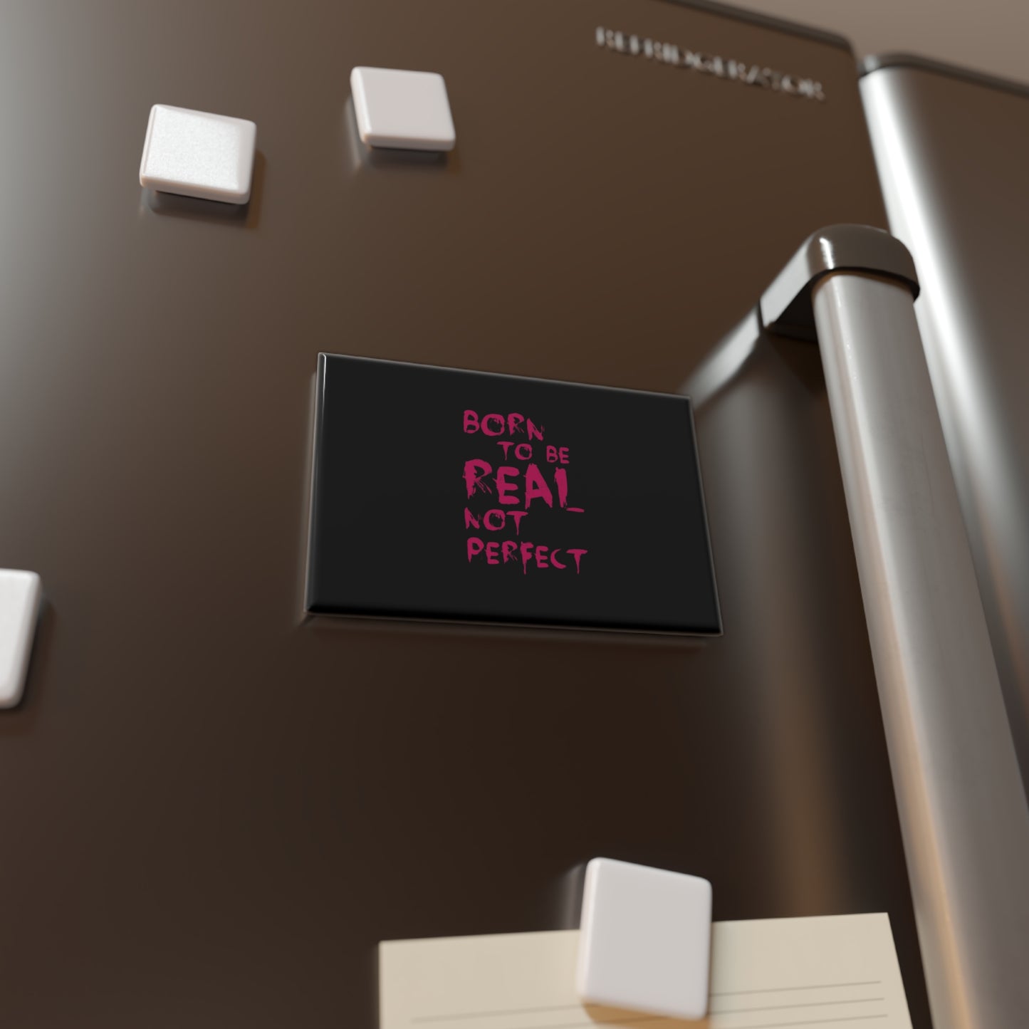 Rectangle Magnet — "Born to Be Real Not Perfect" Motivational Fridge Magnet