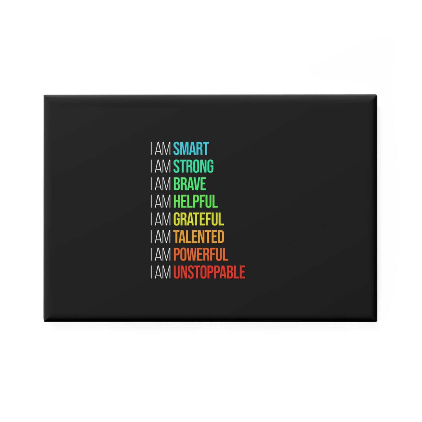 Rectangle Magnet — "I Am" Positive Affirmations (Smart, Strong, Brave, Helpful, Grateful, Talented, Powerful, Unstoppable)