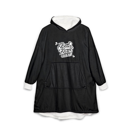 Inspirational Unisex Hooded Blanket - "Better Days Ahead" & "Never Give Up"