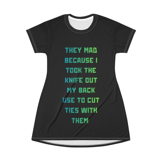 T-Shirt Dress — 'They Mad Because I Took the Knife Out My Back' Graphic Tee Dress