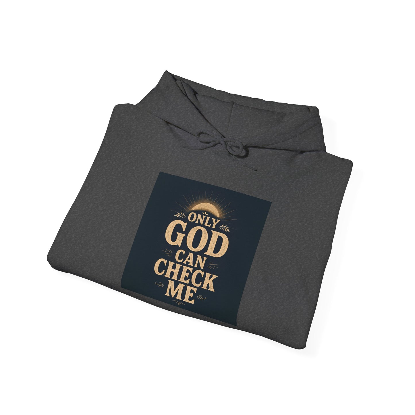 Only God Can Check Me Hoodie - Unisex Heavy Blend Sweatshirt