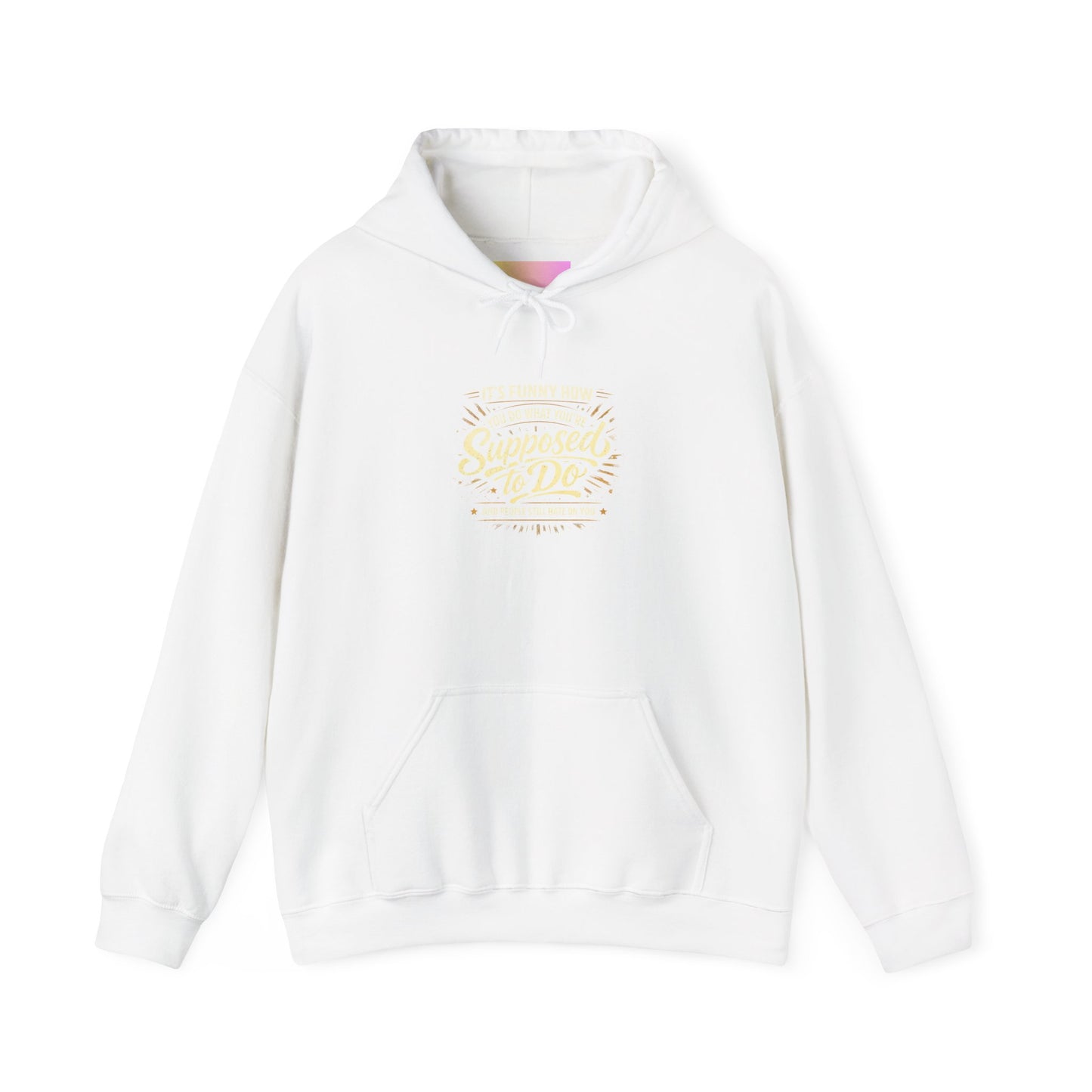 Hoodie — “It’s Funny How We Never Say What We’re Supposed To Do” Quote Graphic Hoodie