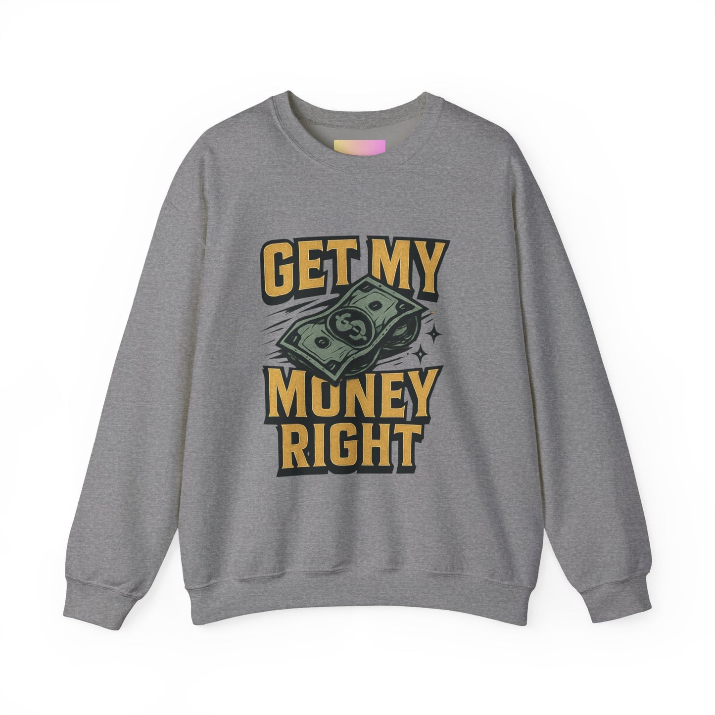 Crewneck Sweatshirt — "Get My Money Right" Vintage Money Graphic