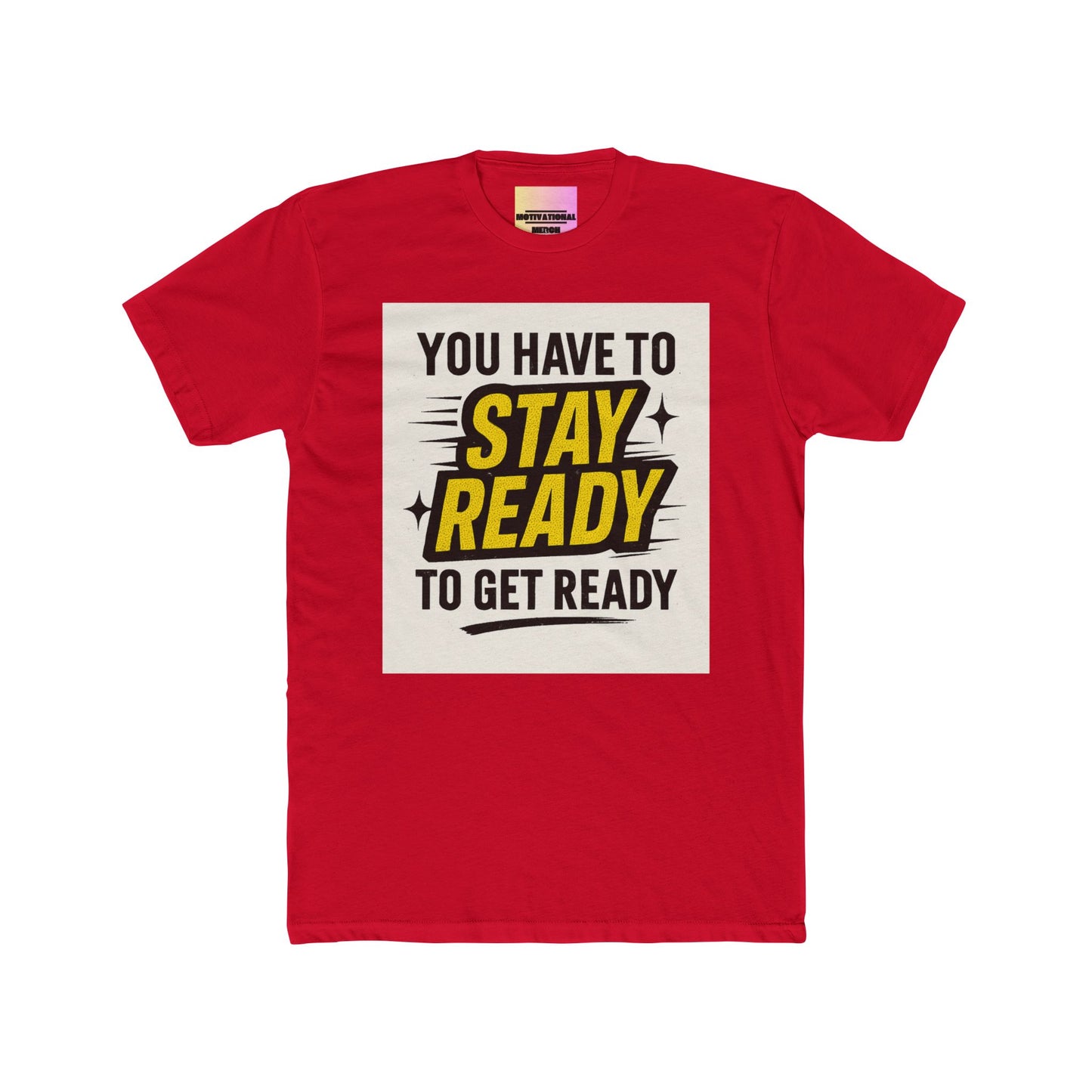 Stay Ready To Get Ready Graphic Tee — Motivational Casual T-Shirt