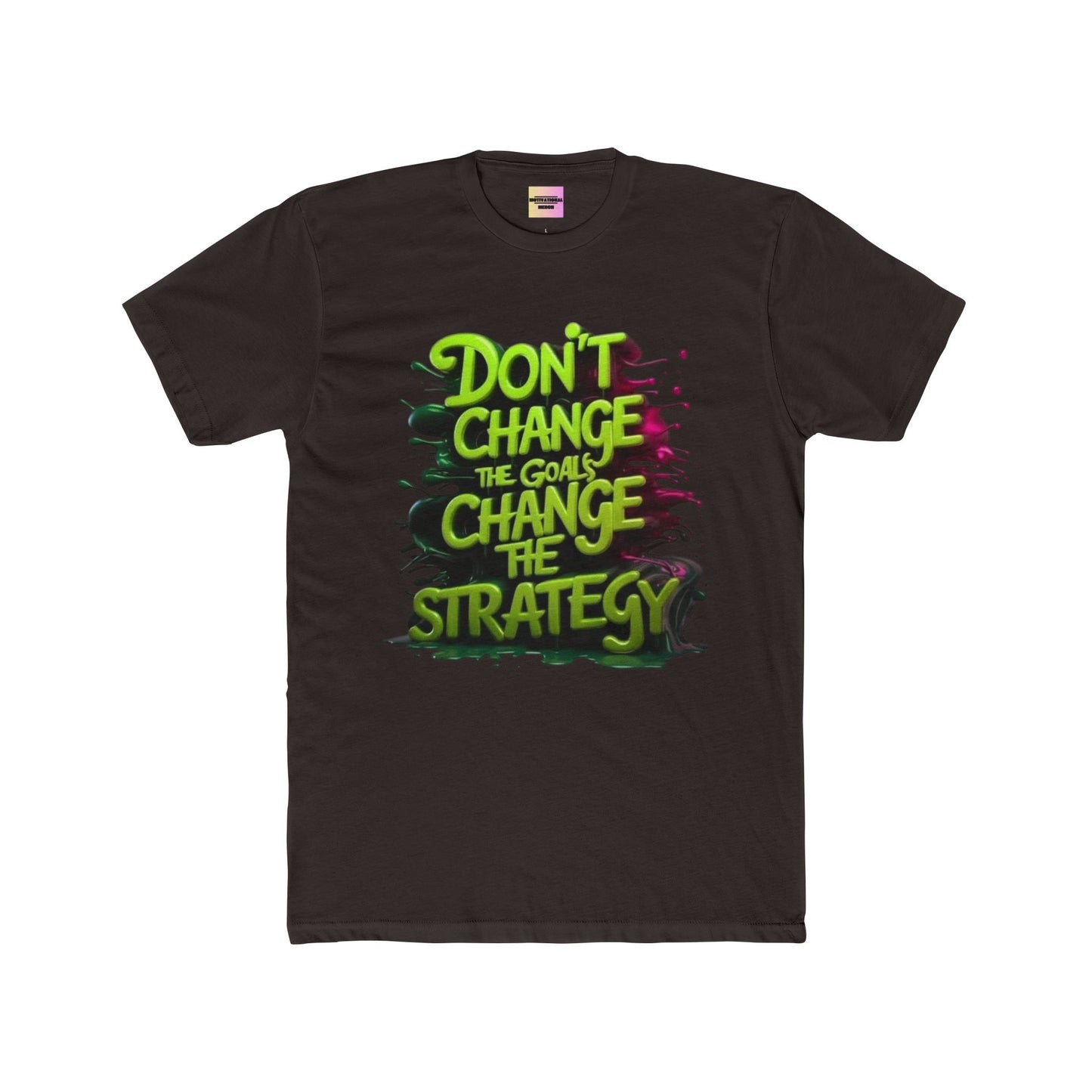Motivational Tee — "Don't Change the Goals, Change the Strategy" Crewneck